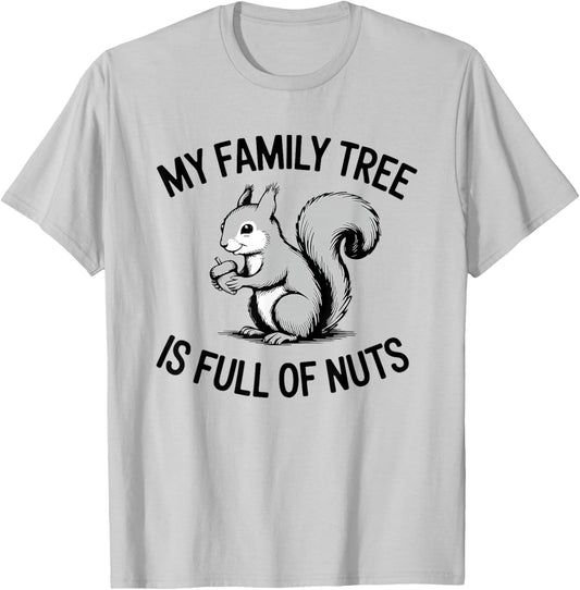 My Family Tree is Full of Nuts - Funny Squirrel Genealogy T-Shirt - T-Shirt | Ash
