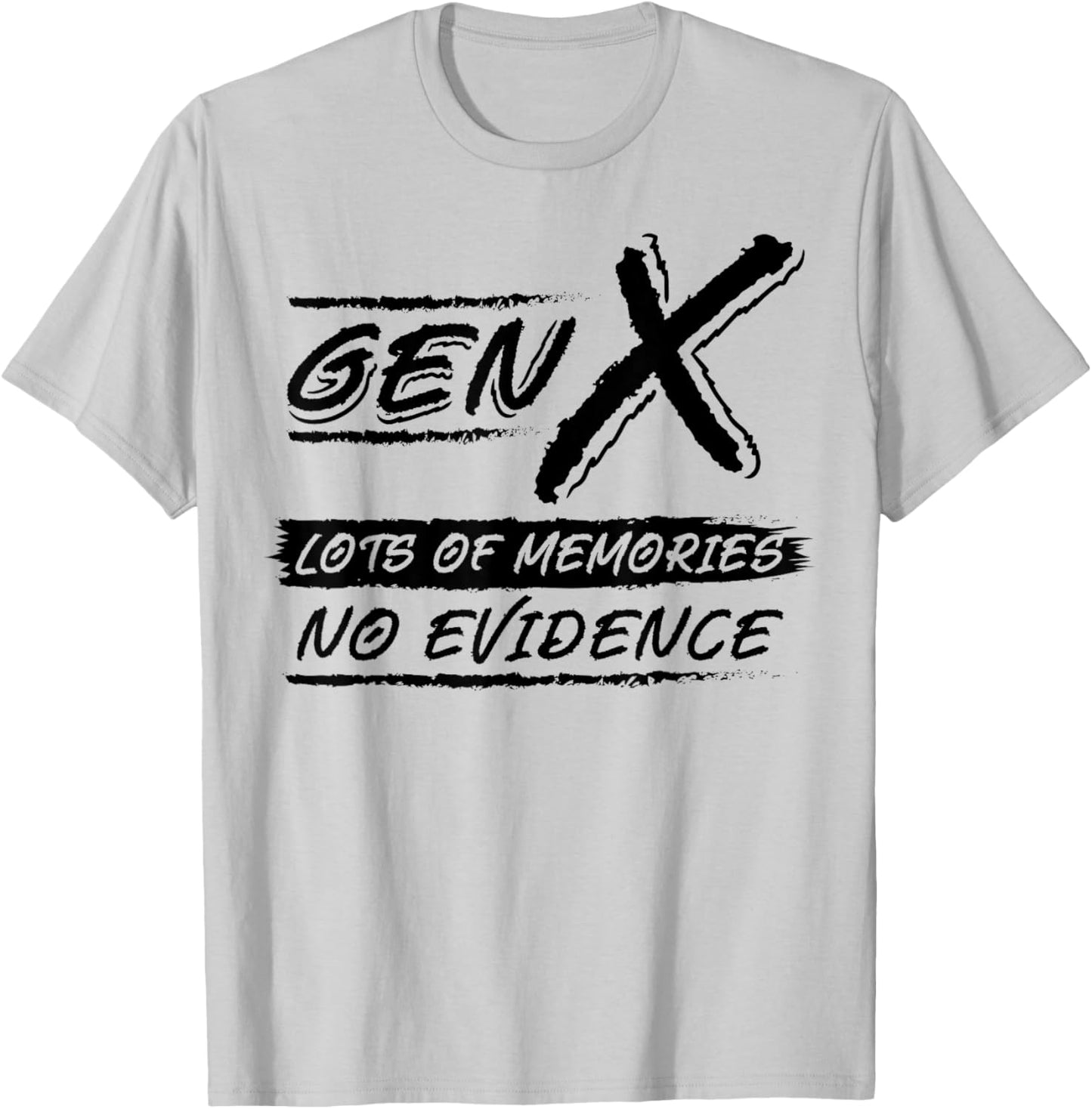 Funny Generation X Lots of Memories No Evidence Gen Xer Gift T-Shirt - T-Shirt | Ash