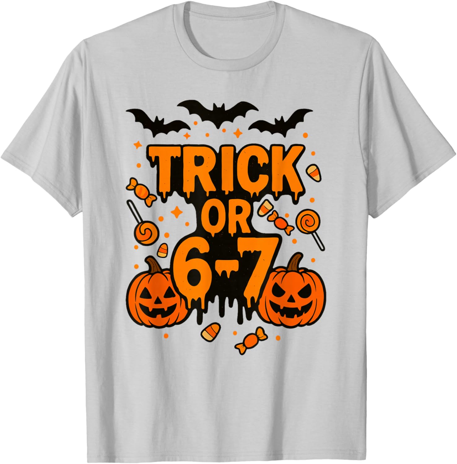 Trick or 6 7 Funny Halloween Meme T-Shirt - T-Shirt | Ash