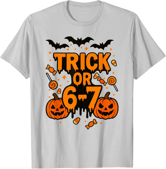 Trick or 6 7 Funny Halloween Meme T-Shirt - T-Shirt | Ash