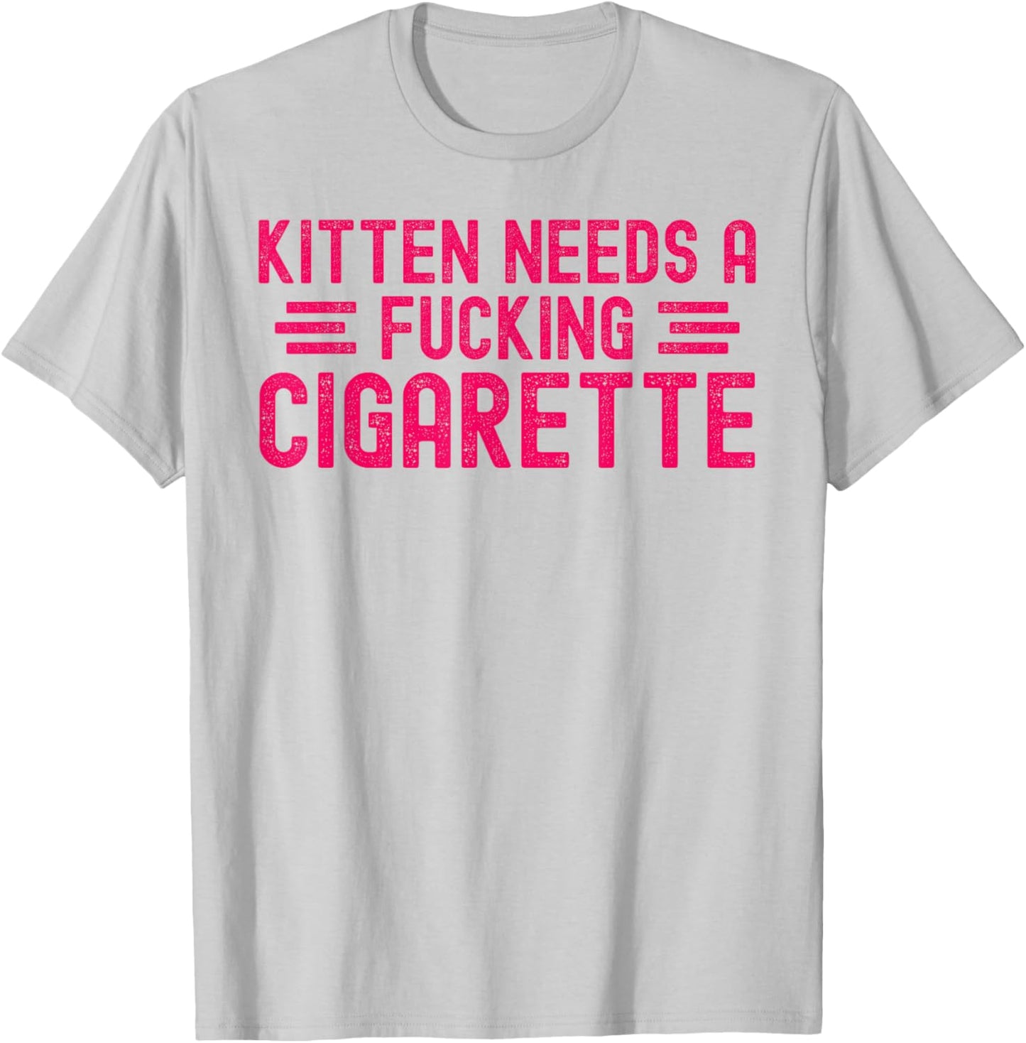 Kitten Needs A Fucking Cigarette Funny Cat Meme Embarrassing T-Shirt - T-Shirt | Ash