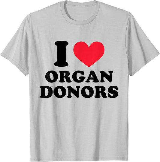 I Love Organ Donors I Heart Organ Donors T-Shirt - T-Shirt | Ash