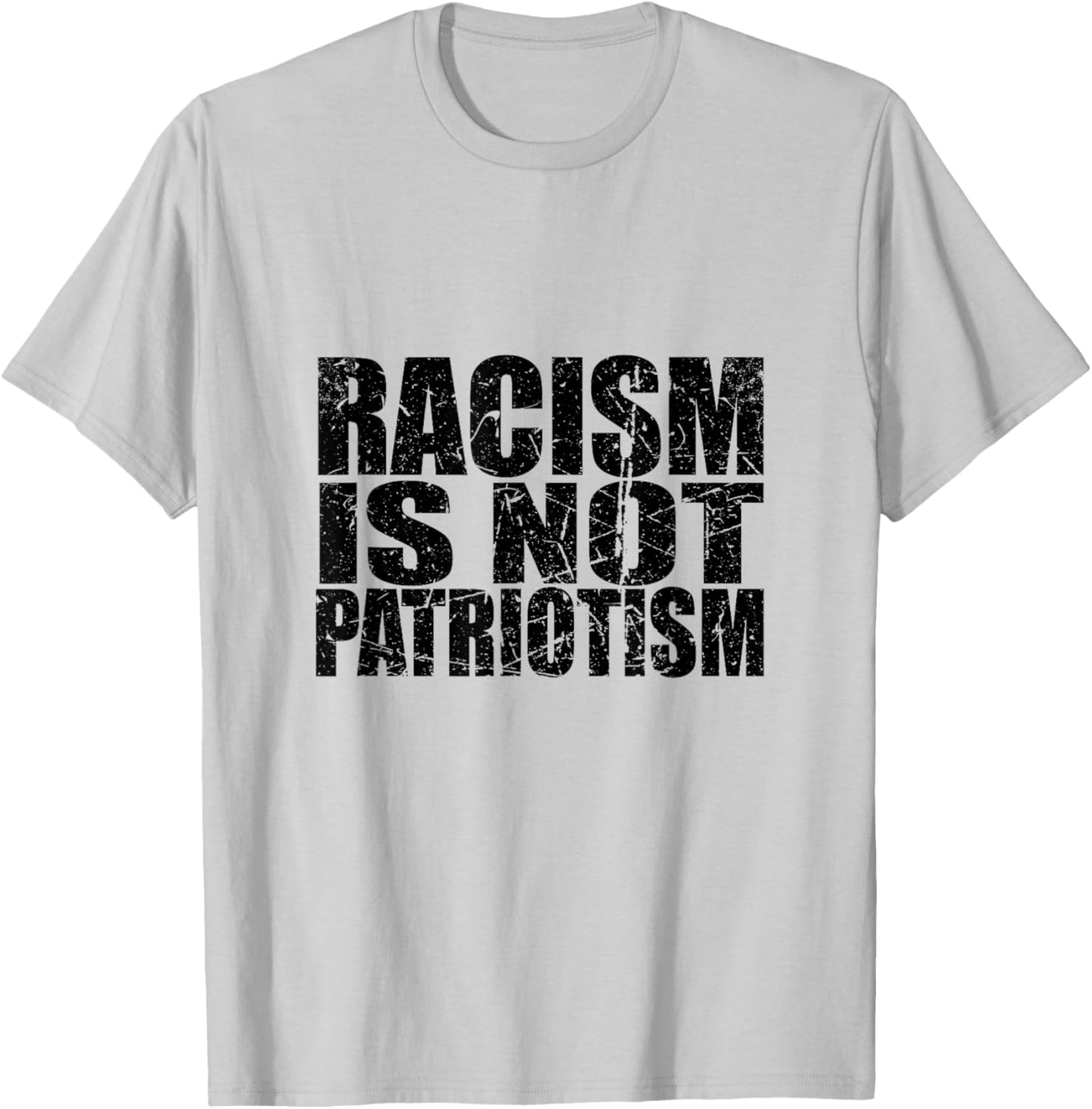 Racism is not Patriotism BE Kind Make America Better Again T-Shirt - T-Shirt | Ash