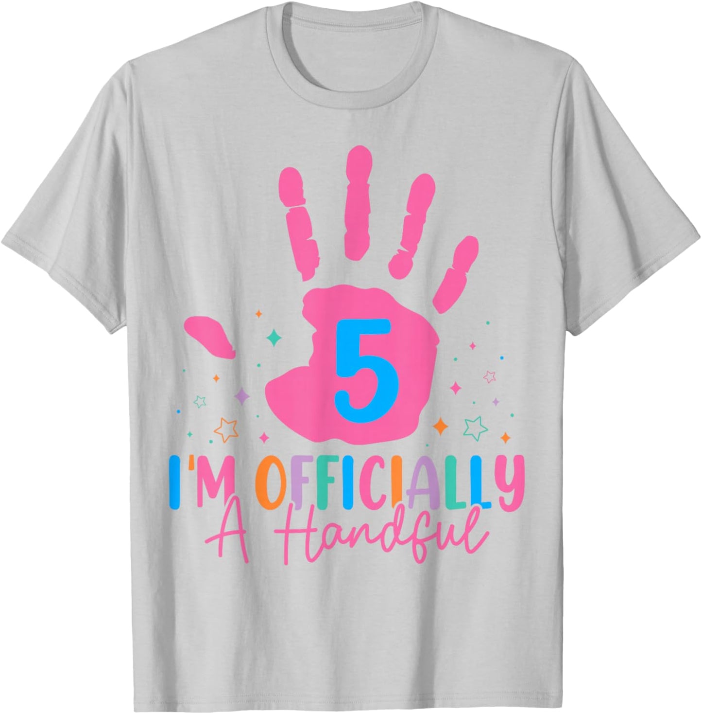 Kids I'm Officially A Handful Five 5th Birthday Girls Boys T-Shirt - T-Shirt | Ash