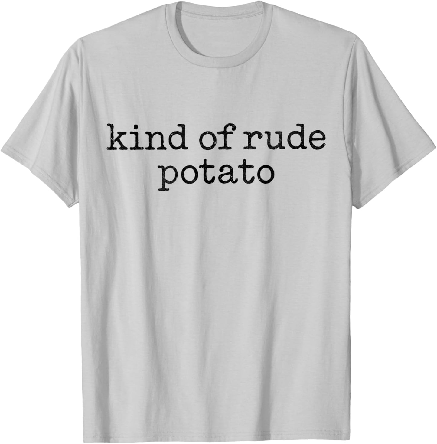 Matching Funny Sweet Potato Kind of Rude Potato Gifts T-Shirt - T-Shirt | Ash