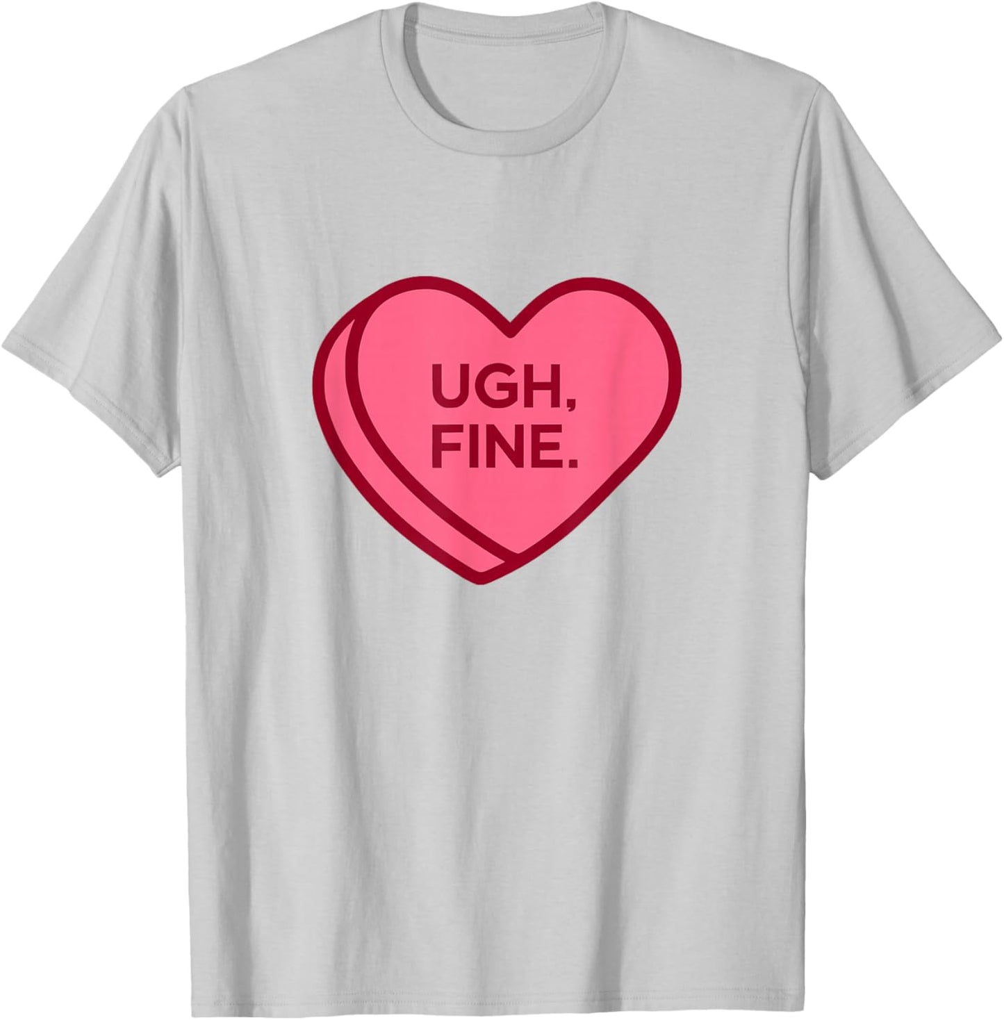 Ugh Fine Anti Valentines Day Sarcastic Heart T-Shirt - T-Shirt | Ash