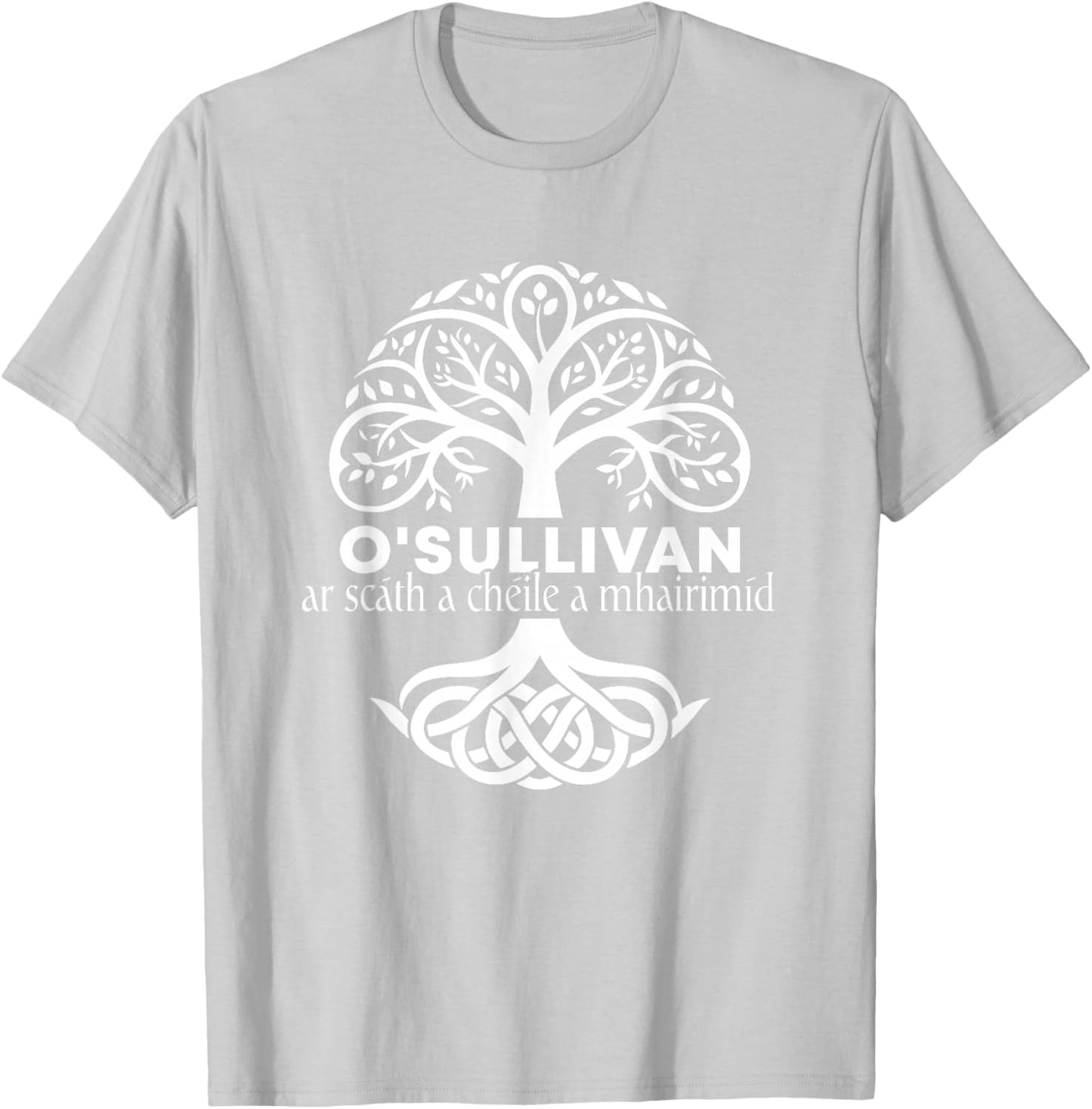O'sullivan Irish Family Name Celtic Irish Roots T-Shirt - T-Shirt | Ash