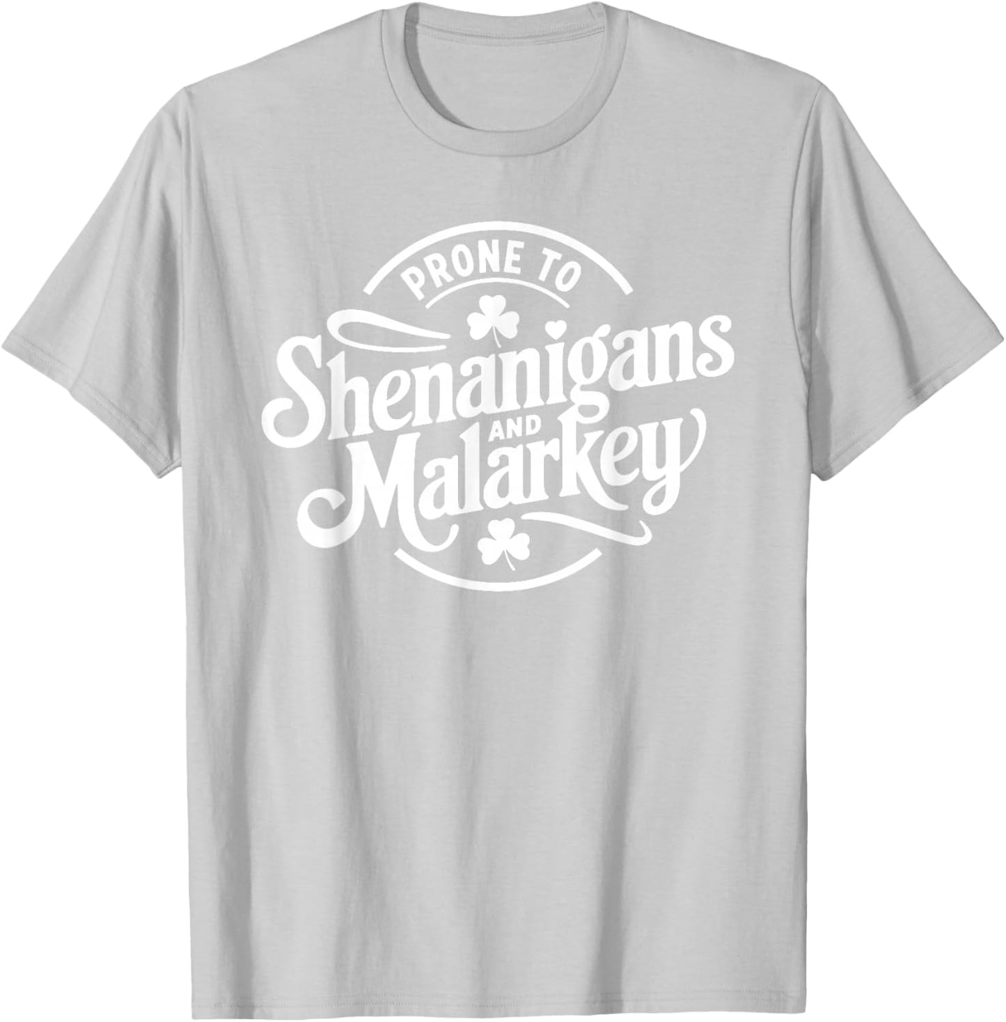 Prone to Shenanigans and Malarkey Funny St Patricks Day Boys T-Shirt - T-Shirt | Ash