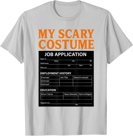 Job Application Funny Scary Halloween Costume Trick or Treat T-Shirt - T-Shirt | Ash