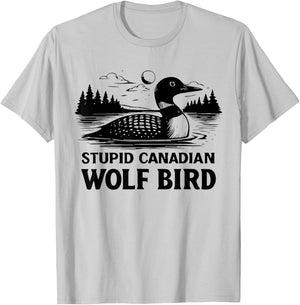 Funny Stupid Canadian Wolf Bird Loon Sarcastic Cute Animal T-Shirt - T-Shirt | Ash