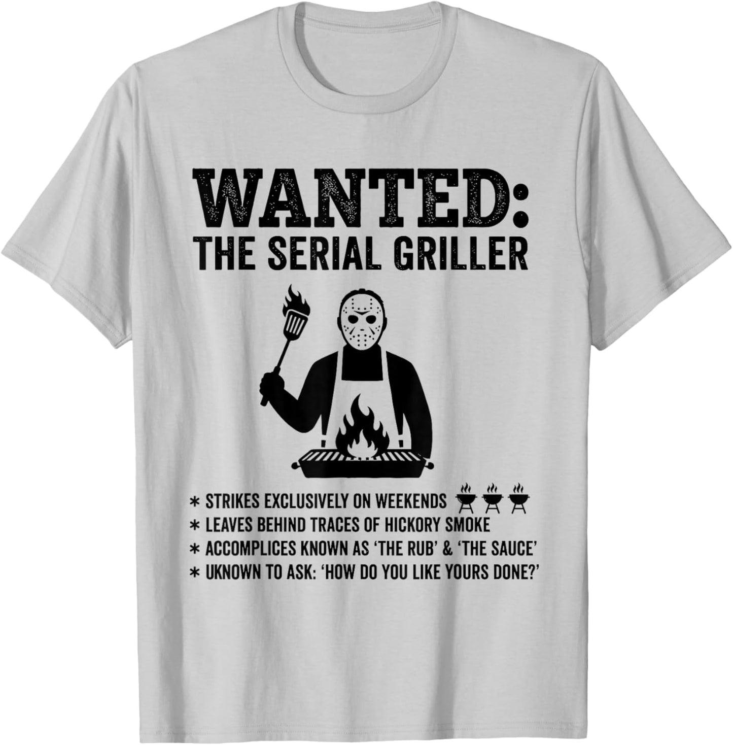 Funny Wanted the Serial Griller Barbecue Pitmaster Grill BBQ T-Shirt - T-Shirt | Ash