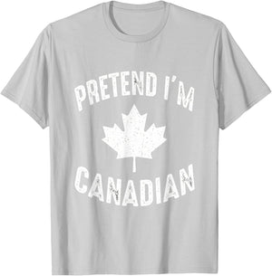 Pretend I'm Canadian Canada Day Canadian Halloween Costume T-Shirt - T-Shirt | Ash