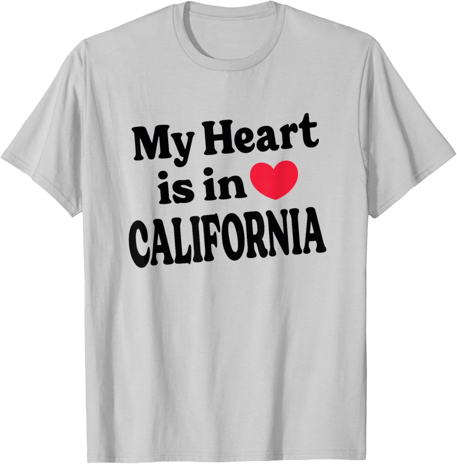My Heart is in California T-Shirt - T-Shirt | Ash