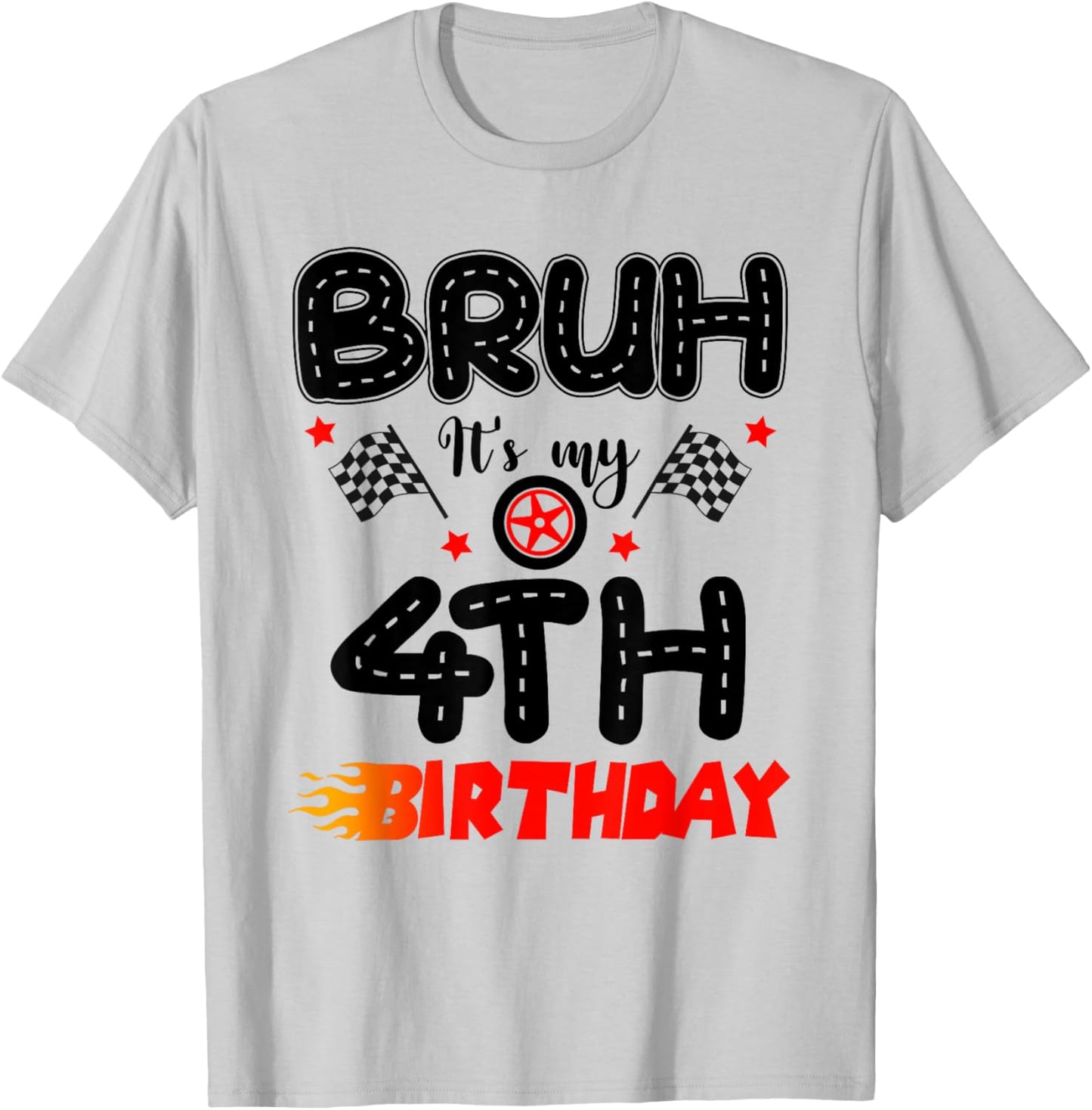 Bruh It’s My 4th Birthday Funny Racing Theme 4 Year Old T-Shirt - T-Shirt | Ash