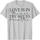 Anti Valentines Day Love is in The Air Try Not to Breathe T-Shirt - T-Shirt | Ash