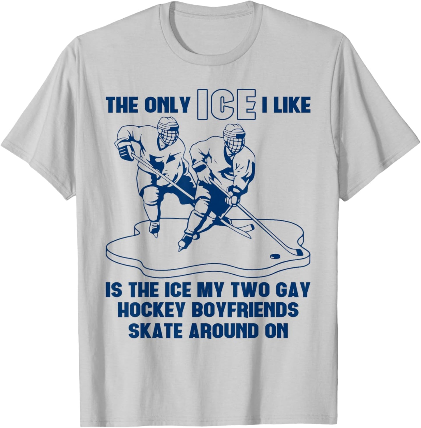 The Only ICE I Like is The Ice That My Two Gay Hockey Funny T-Shirt - T-Shirt | Ash