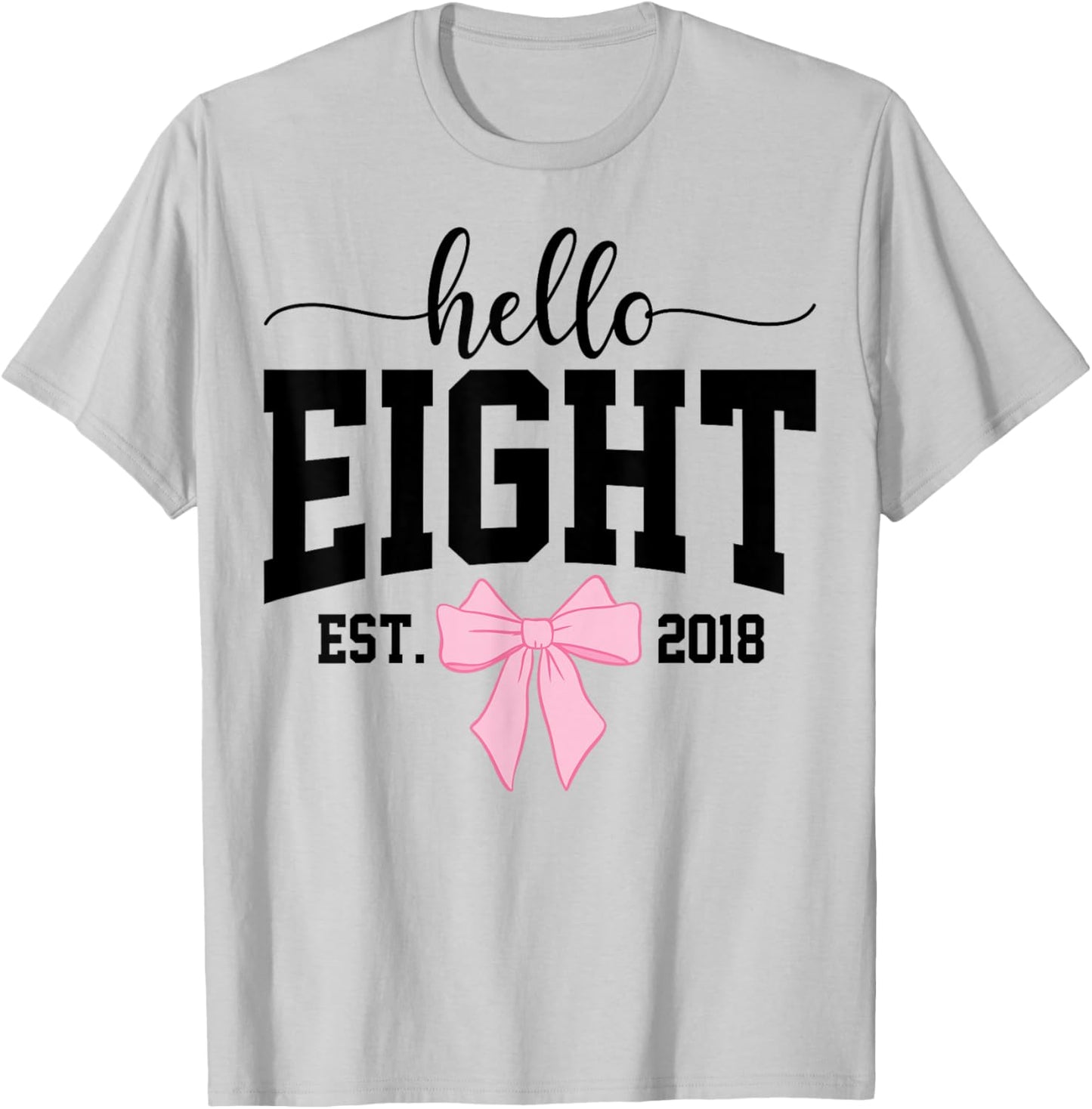 Hello Eight Est 2018 Coquette Bow 8th Birthday Girl T-Shirt - T-Shirt | Ash