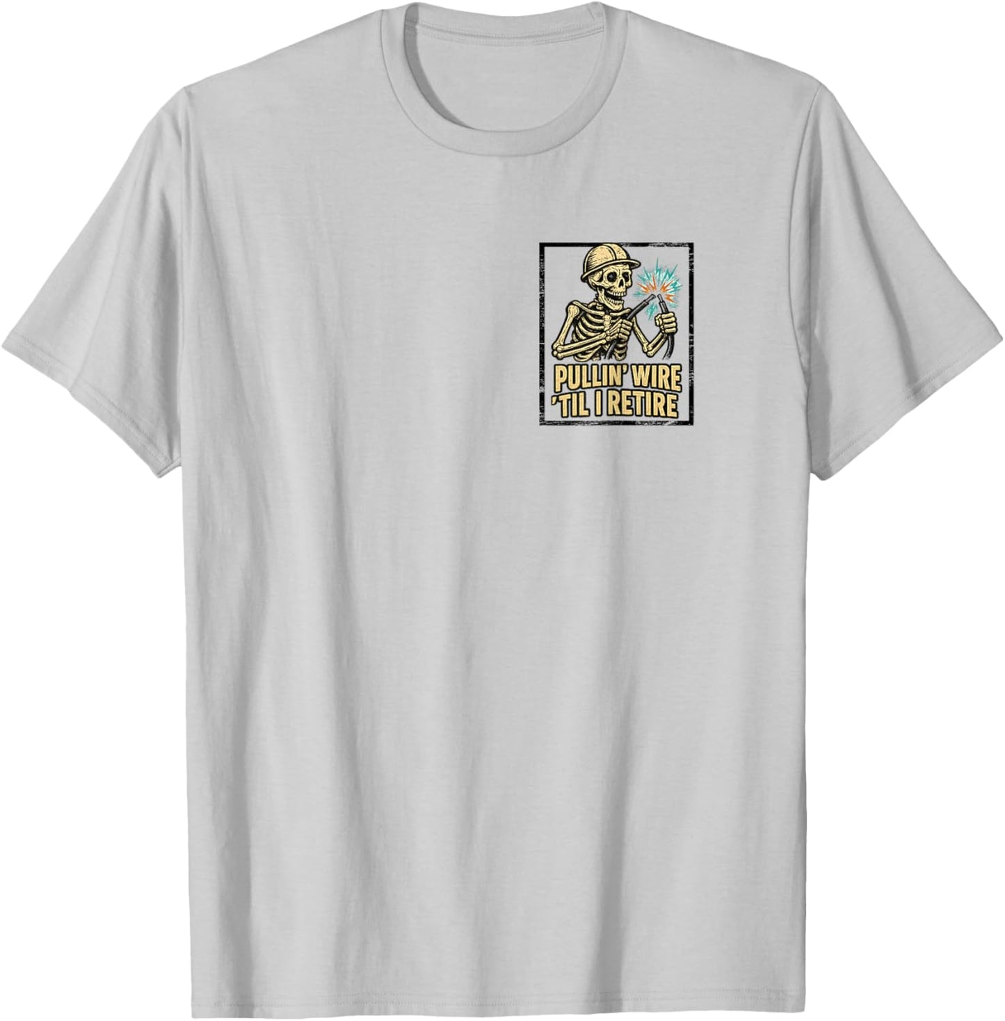 Pullin Wire Til I Retire Funny Electrician Lineman Work T-Shirt - T-Shirt | Ash