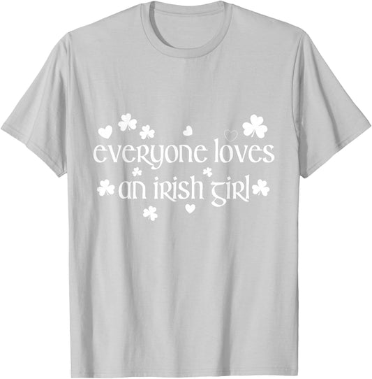 Everyone Loves Irish Girl Shamrock St Patrick’s Day T-Shirt - T-Shirt | Ash