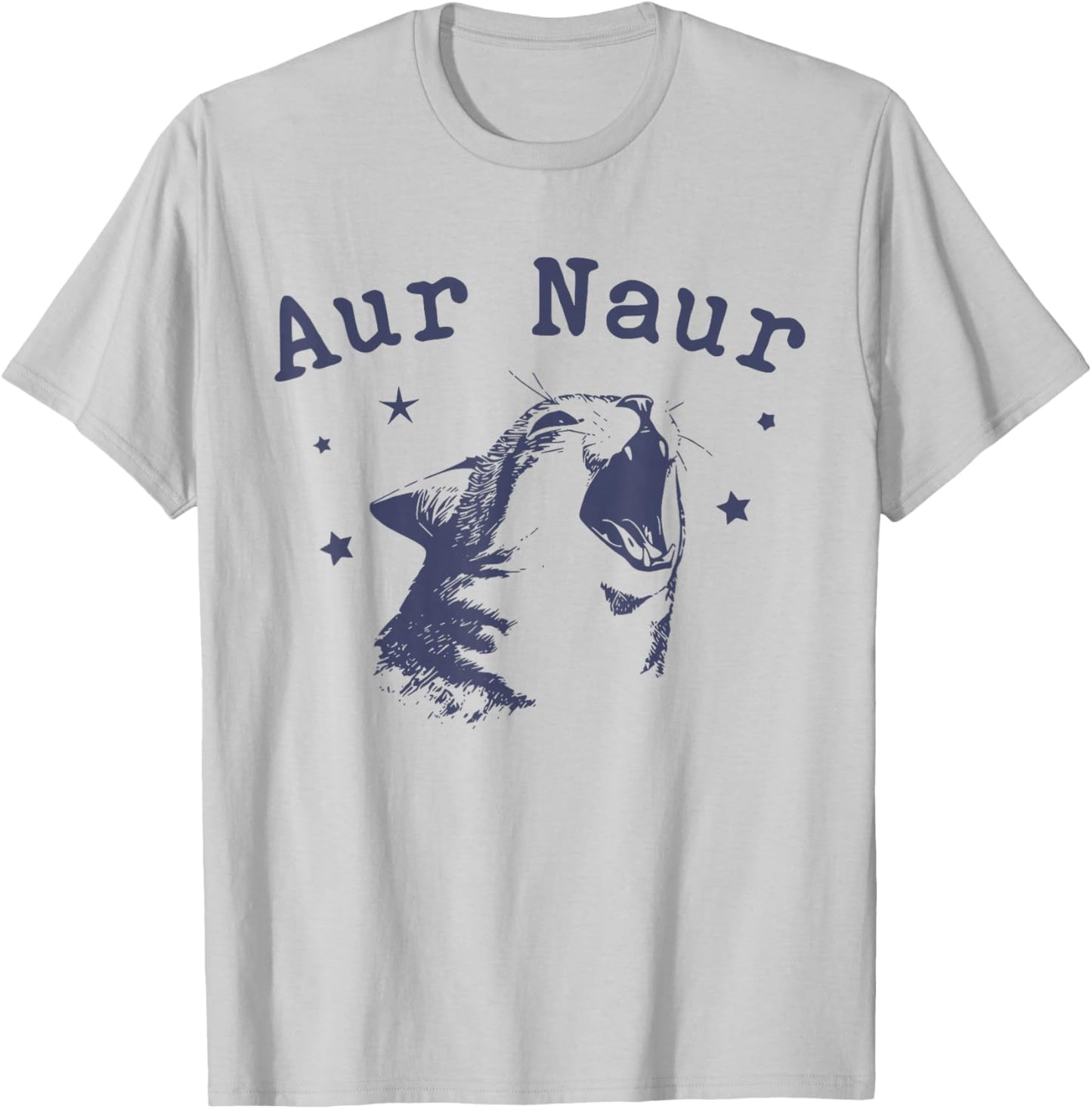 AUR Naur Funny Cat Meme Internet Slang Lover Cat T-Shirt - T-Shirt | Ash