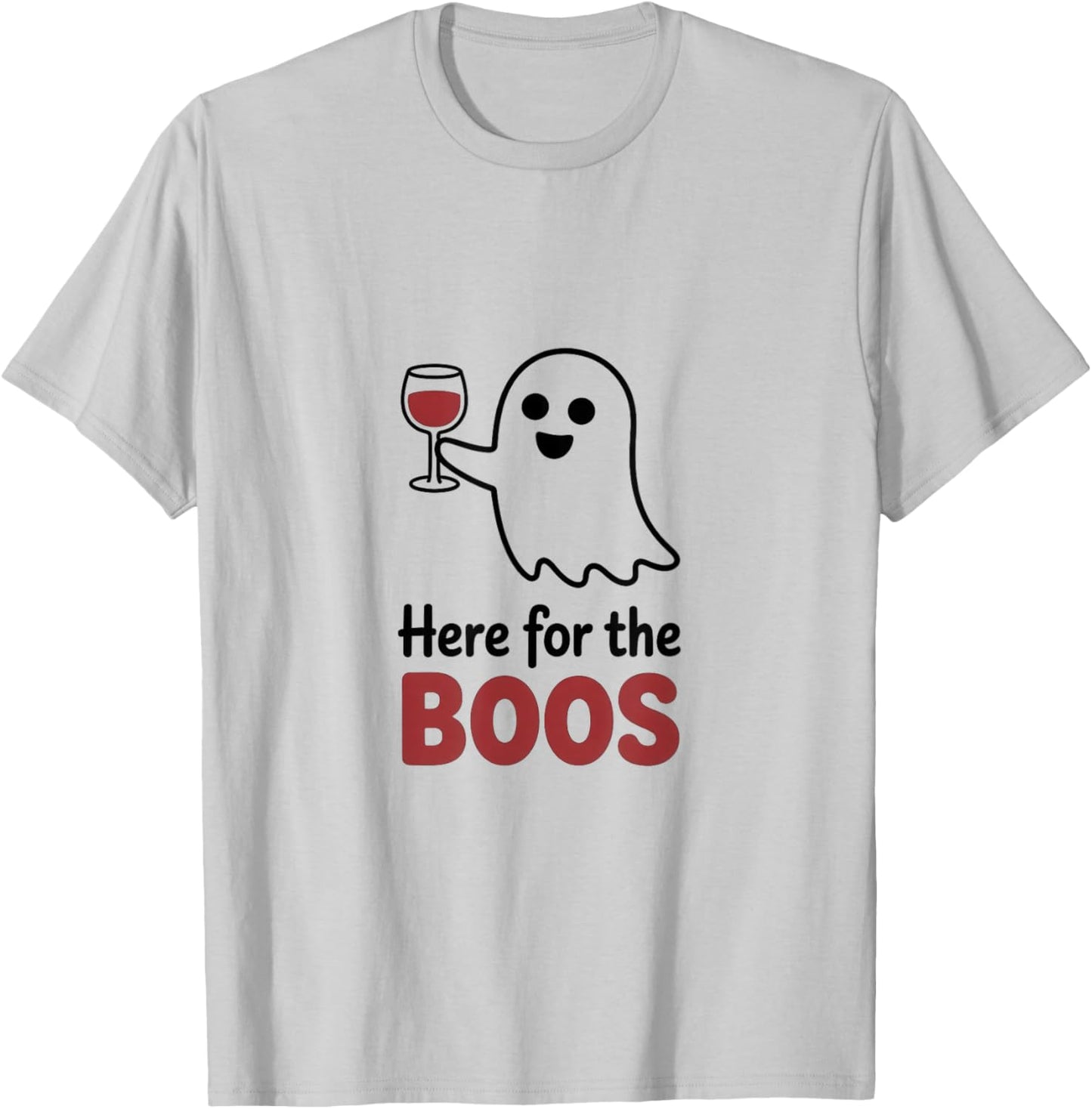 Here for The Boos Funny Ghost Wine Glass Humor T-Shirt - T-Shirt | Ash