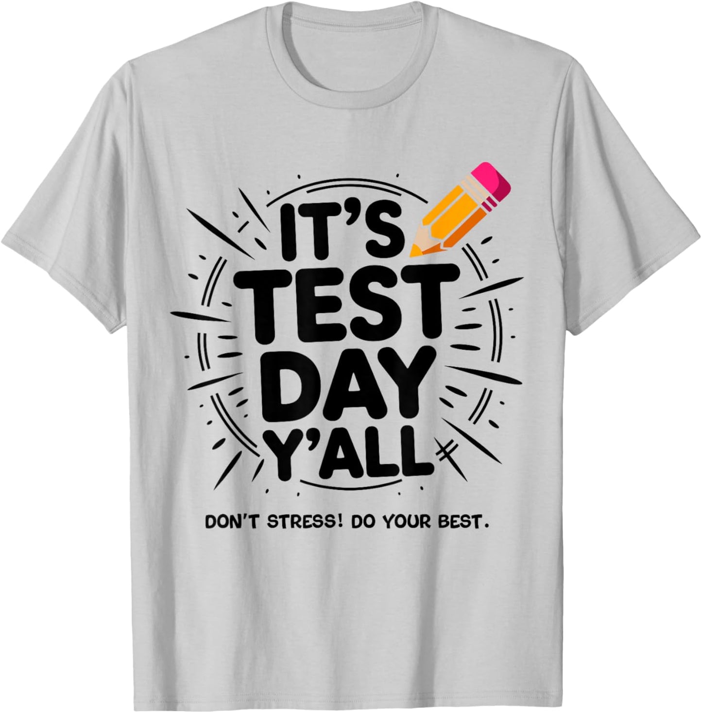 It's Test Day Y'all Testing Day End of Year Teacher T-Shirt - T-Shirt | Ash