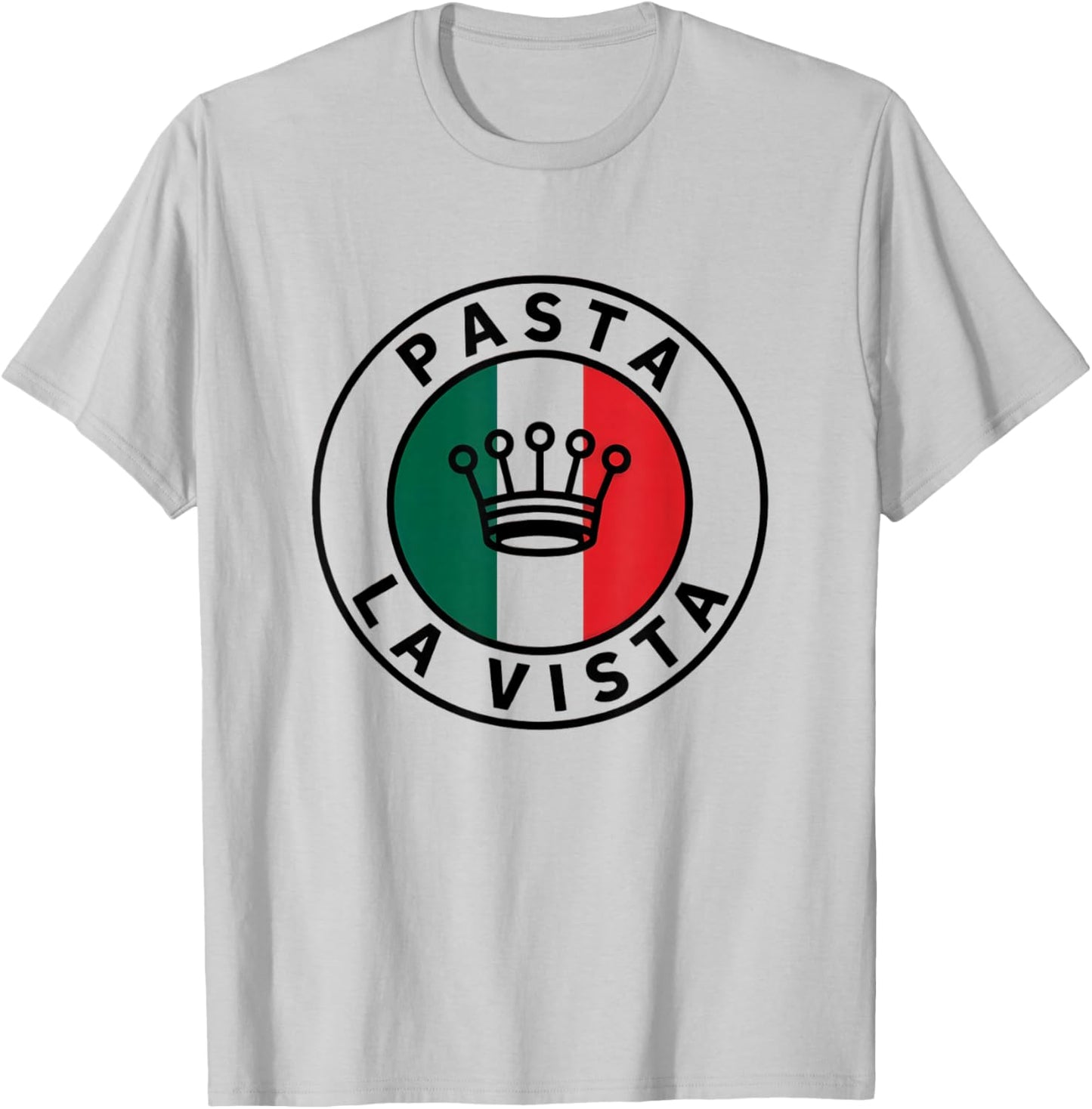 Pasta La Vista Funny Pasta Quotes Pasta Lover T-Shirt - T-Shirt | Ash