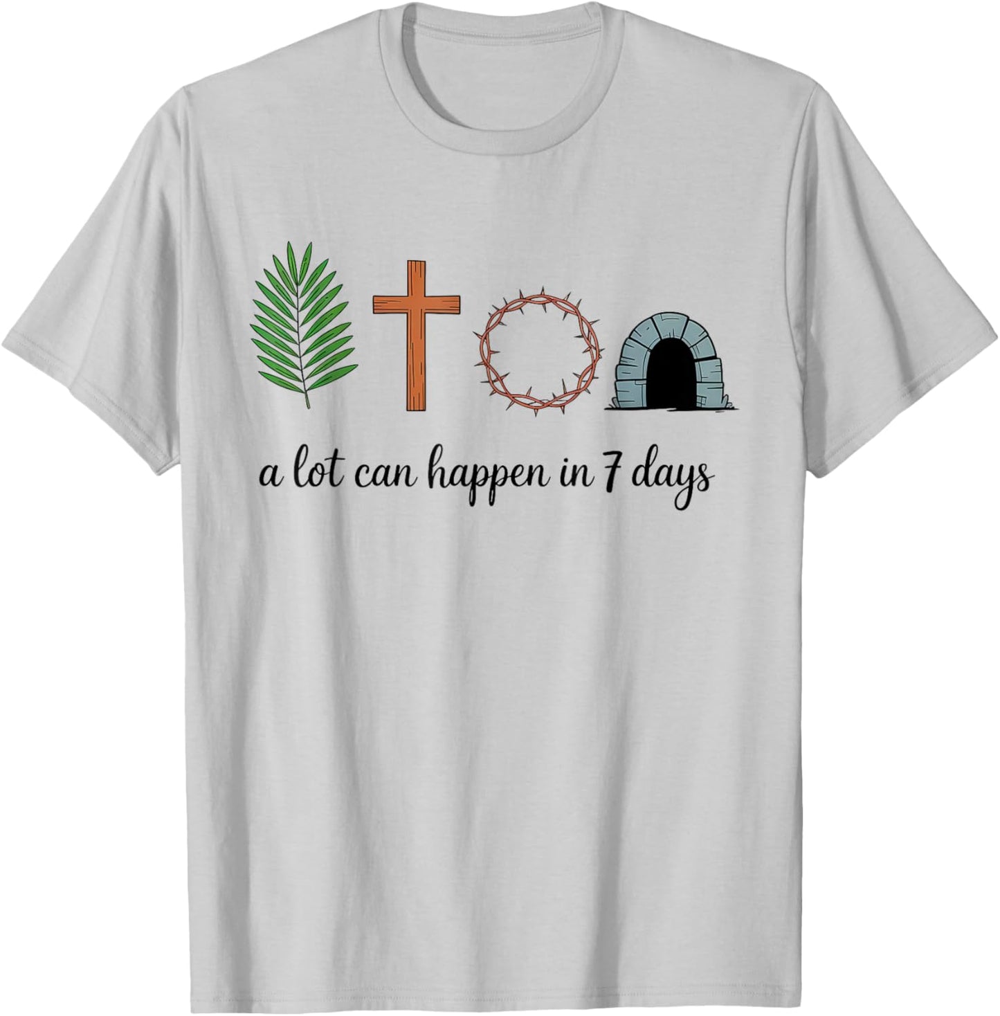A Lot Can Happen in 7 Days Easter Religious Women Men Kids T-Shirt - T-Shirt | Ash