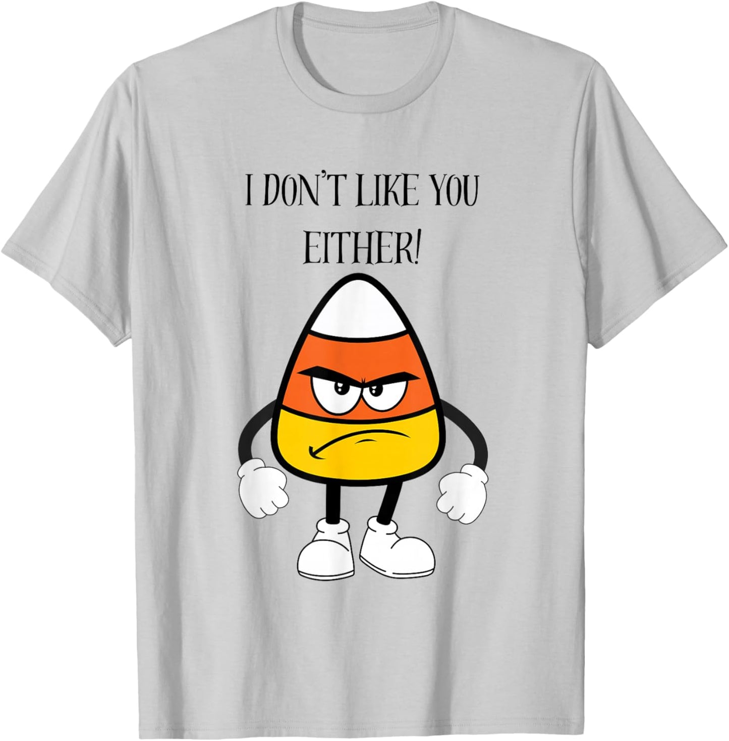 Funny Fall Halloween Mad Candy Corn I Don't Like You Either T-Shirt - T-Shirt | Ash