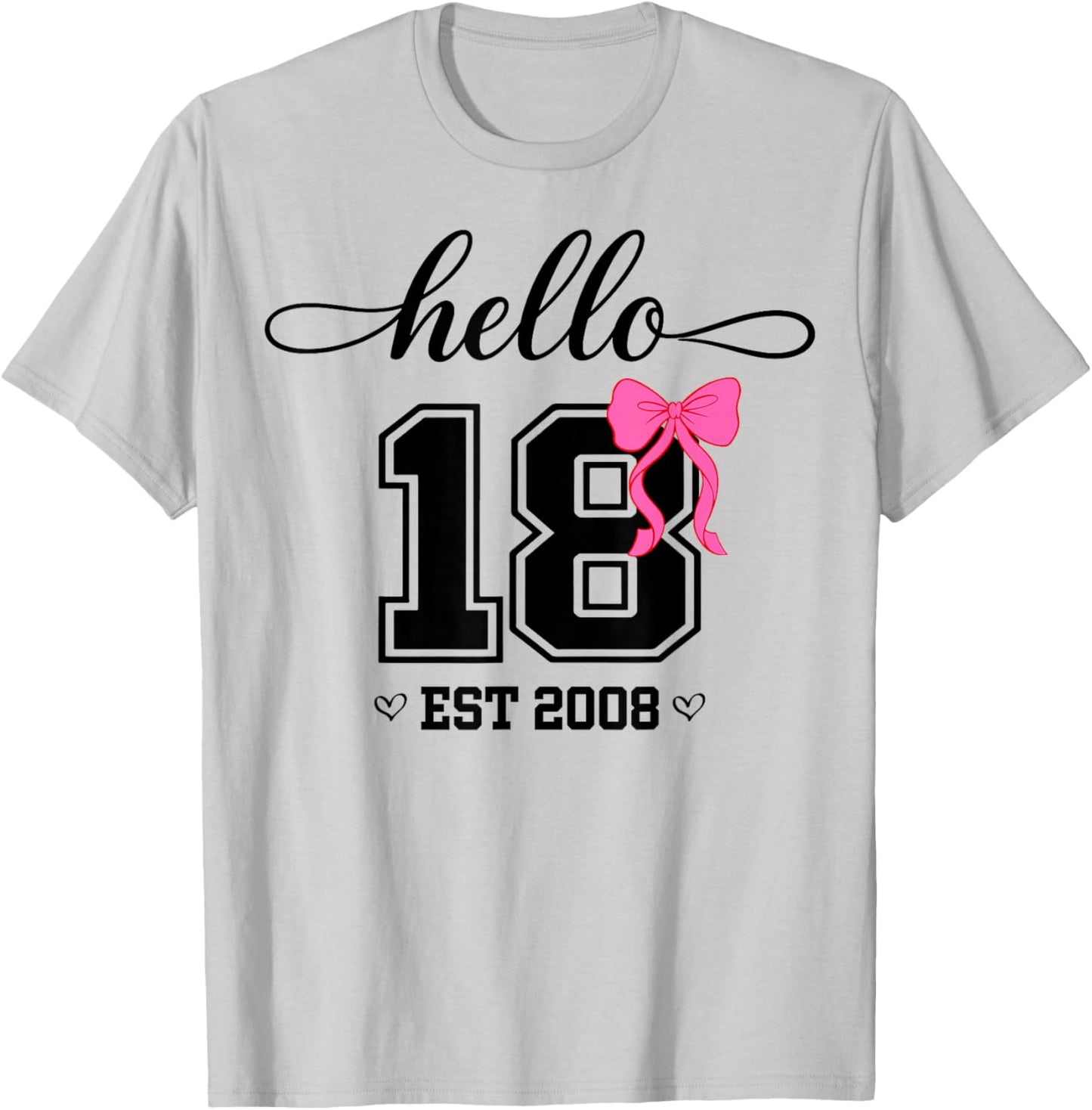 Hello Eighteen Est 2008 Coquette Bow 18th Birthday Girl T-Shirt - T-Shirt | Ash