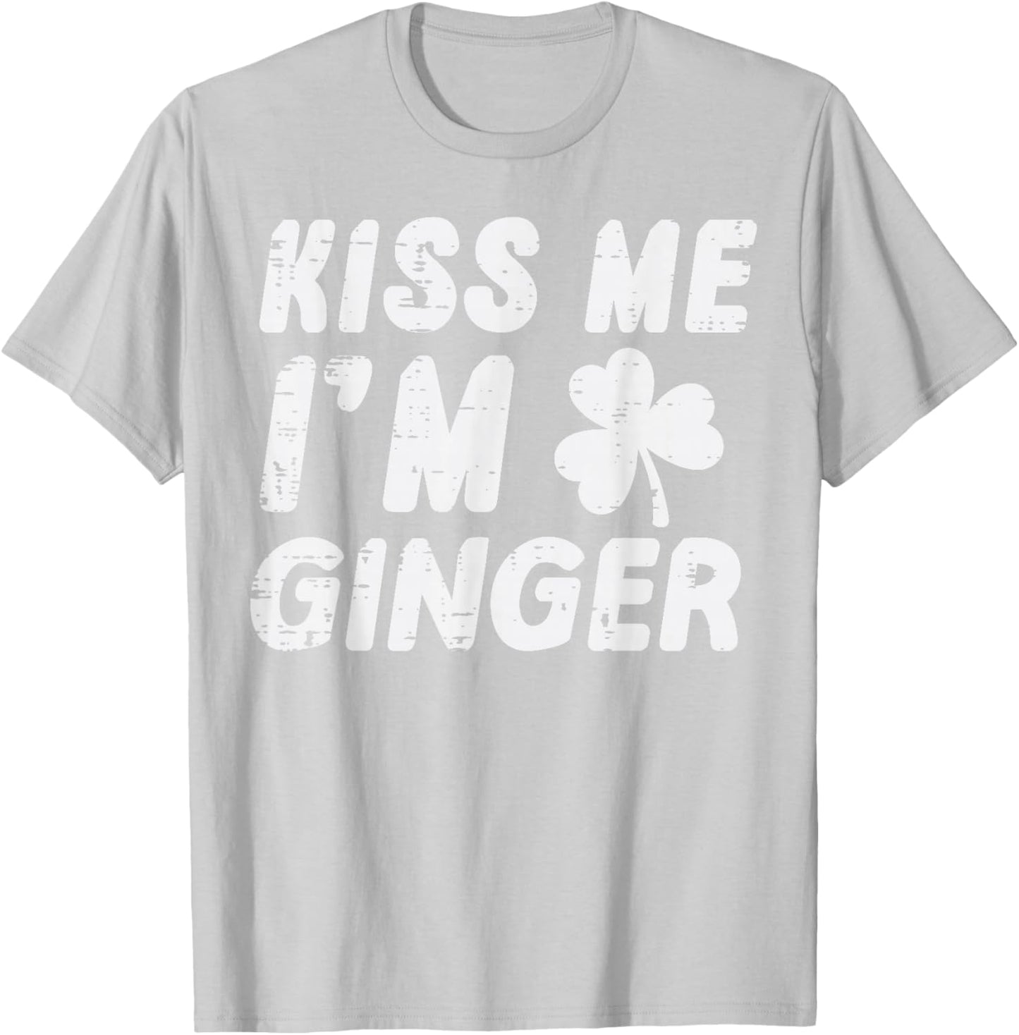 St Patricks Day Kiss Me Im Ginger Saint Paddys Women Men T-Shirt - T-Shirt | Ash