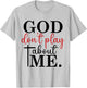God Don't Play About Me Joke Sarcastic Family Christian T-Shirt - T-Shirt | Ash