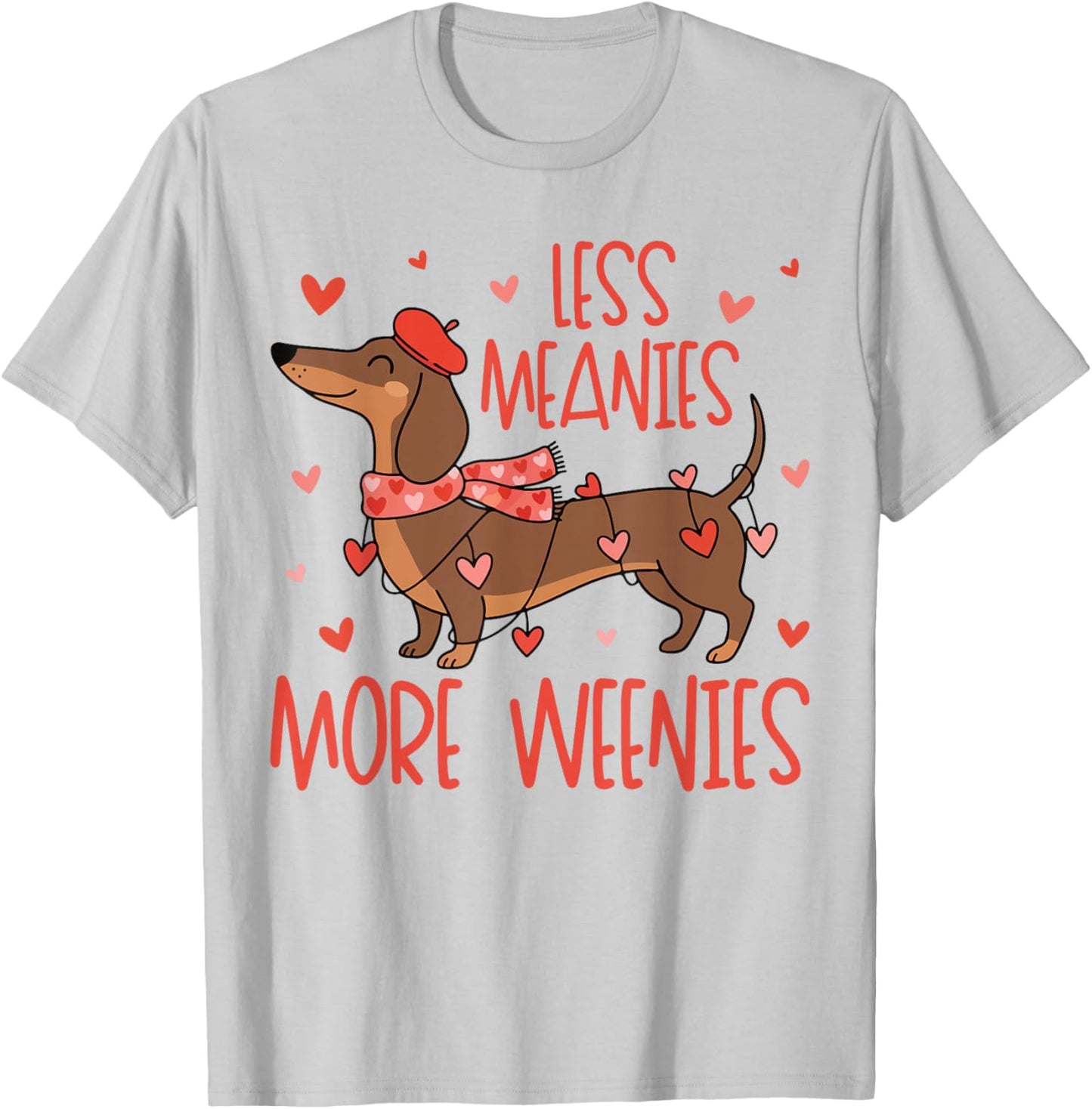 Less Meanies More Weenies Valentines Cute Dachshund T-Shirt - T-Shirt | Ash