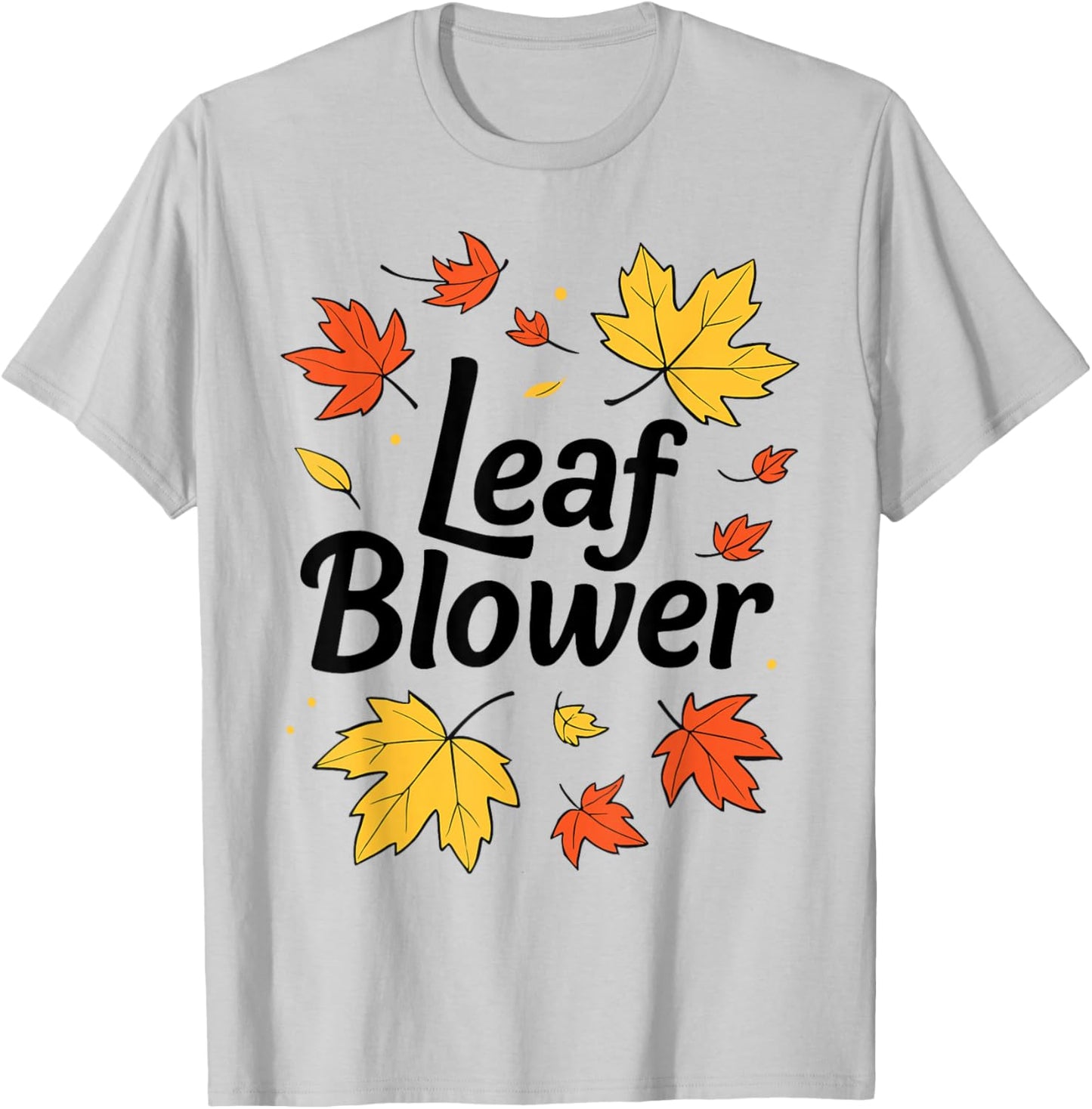 Autumn Leaf Blower Men Women Halloween Says Leaf Blower T-Shirt - T-Shirt | Ash