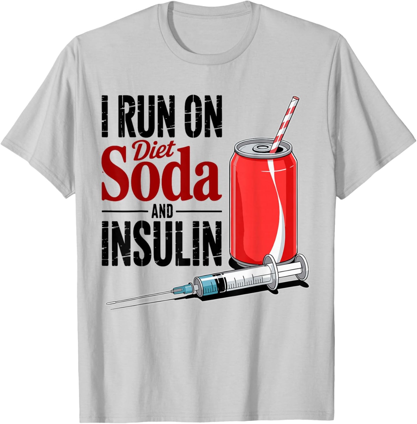 I Run On Diet Soda and Insulin, Diabetes Awareness Month T-Shirt - T-Shirt | Ash