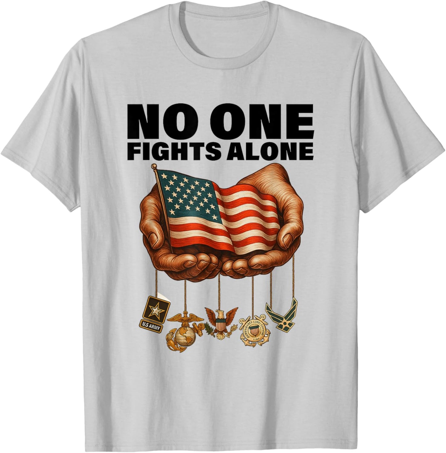 United States Armed Forces USA No One Fights That Alone T-Shirt - T-Shirt | Ash