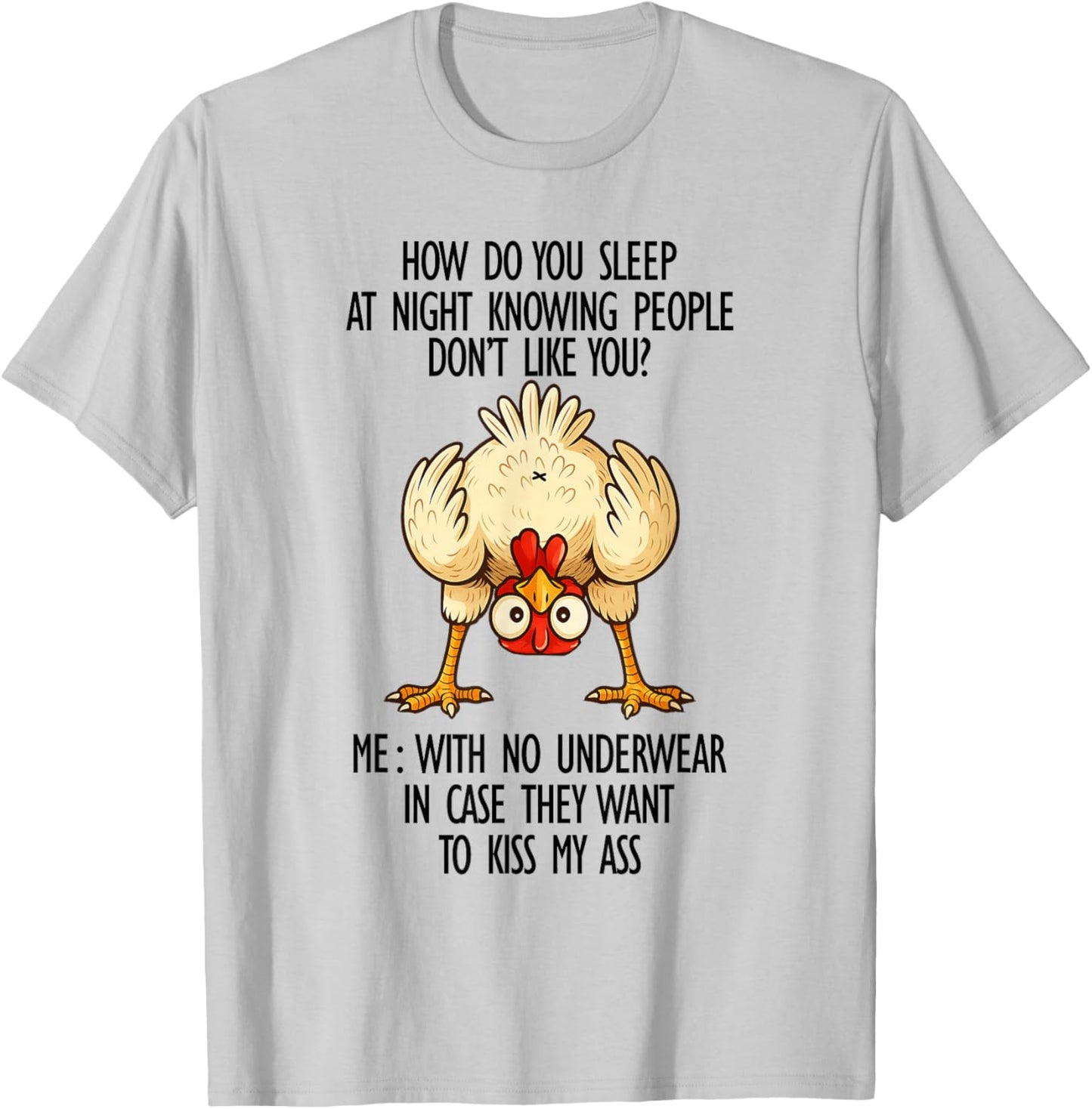 How I Sleep at Night Knowing People Don't Like Me Sarcastic T-Shirt - T-Shirt | Ash