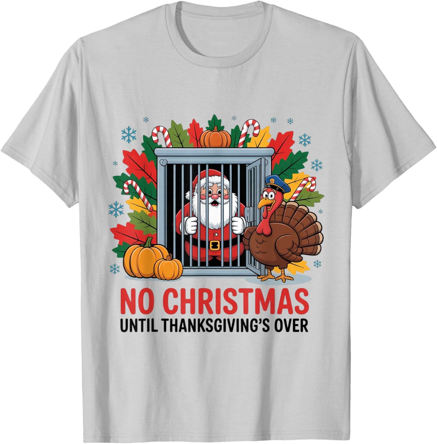 Funny No Christmas Before Thanksgiving Turkey Santa T-Shirt - T-Shirt | Ash