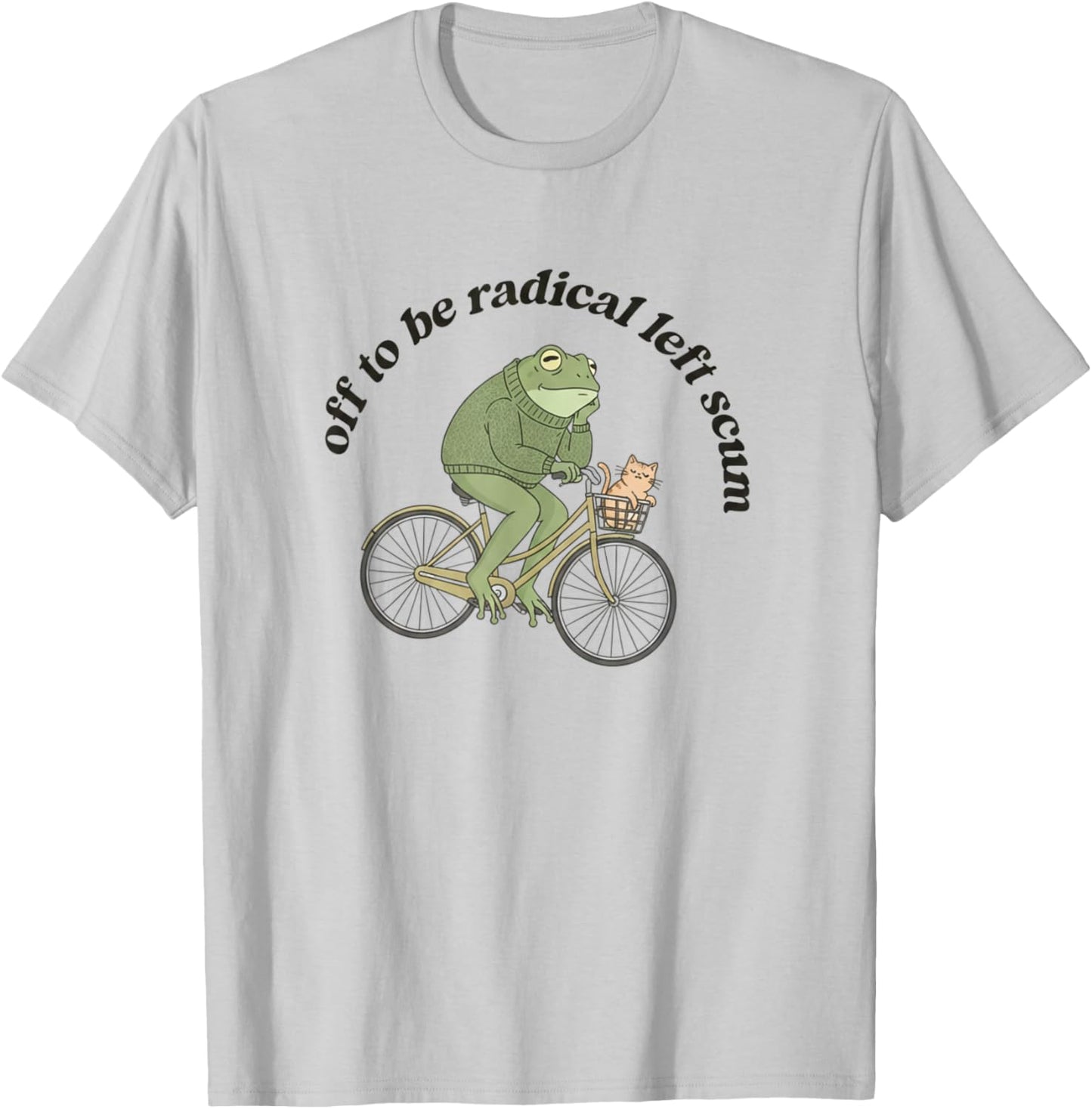Radical Left Scum Frog Liberal and Cat Leftist Statement T-Shirt - T-Shirt | Ash