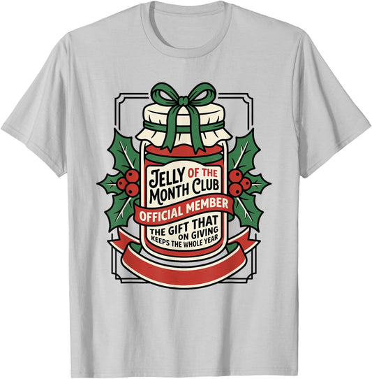Jelly of The Month Club T Christmas T-Shirt - T-Shirt | Ash