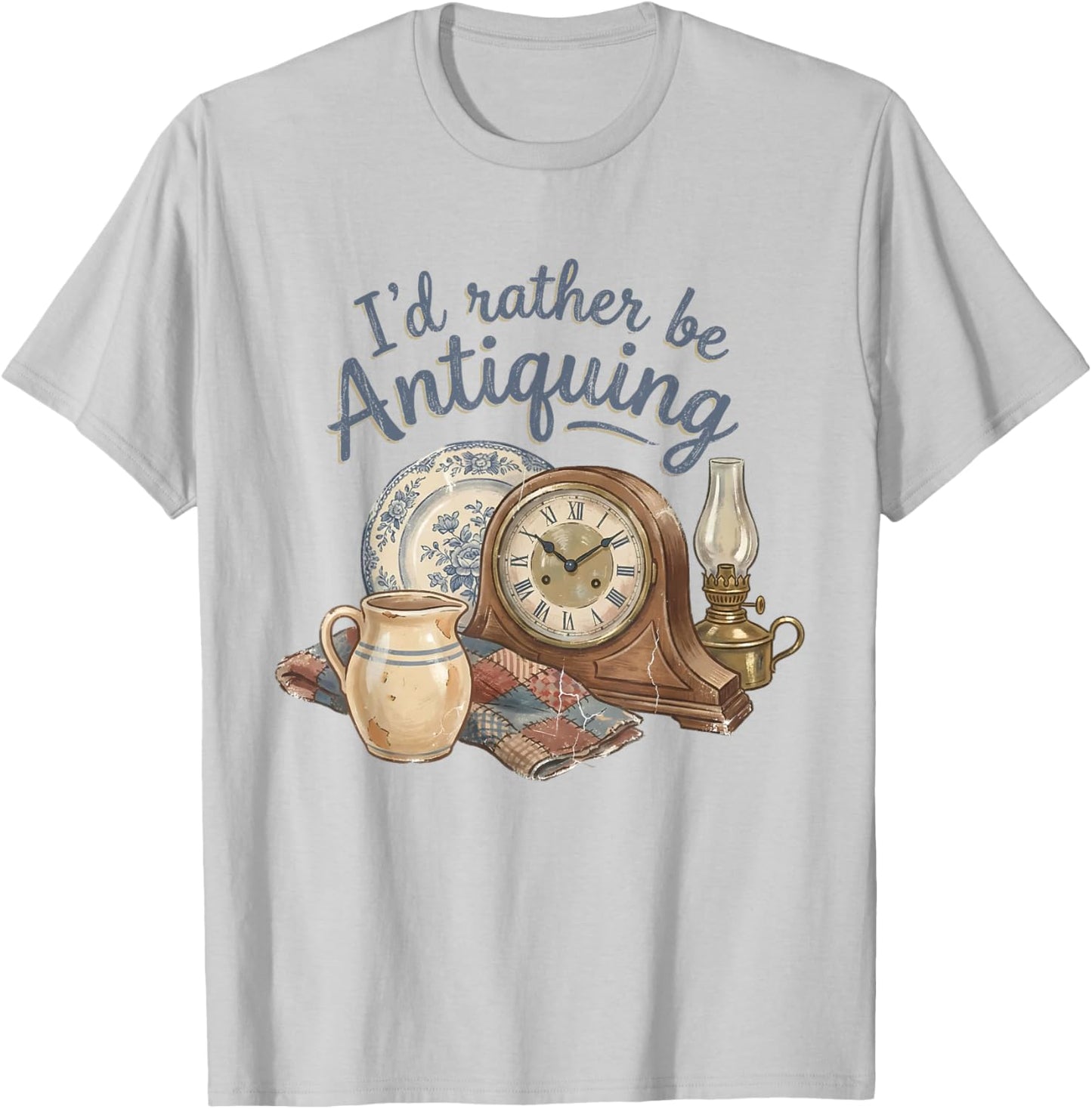 I'd Rather Be Antiquing Vintage Antiques Collector Lover T-Shirt - T-Shirt | Ash