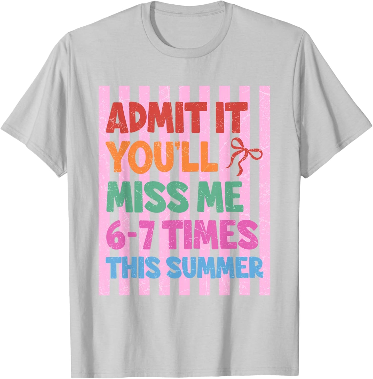 Admit It You'll Miss Me 67 Meme Last Day End of School T-Shirt - T-Shirt | Ash