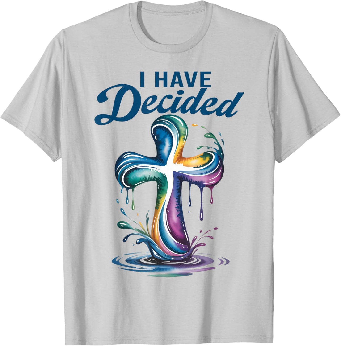 I Have Decided to Follow Jesus Baptized Christian Baptism T-Shirt - T-Shirt | Ash