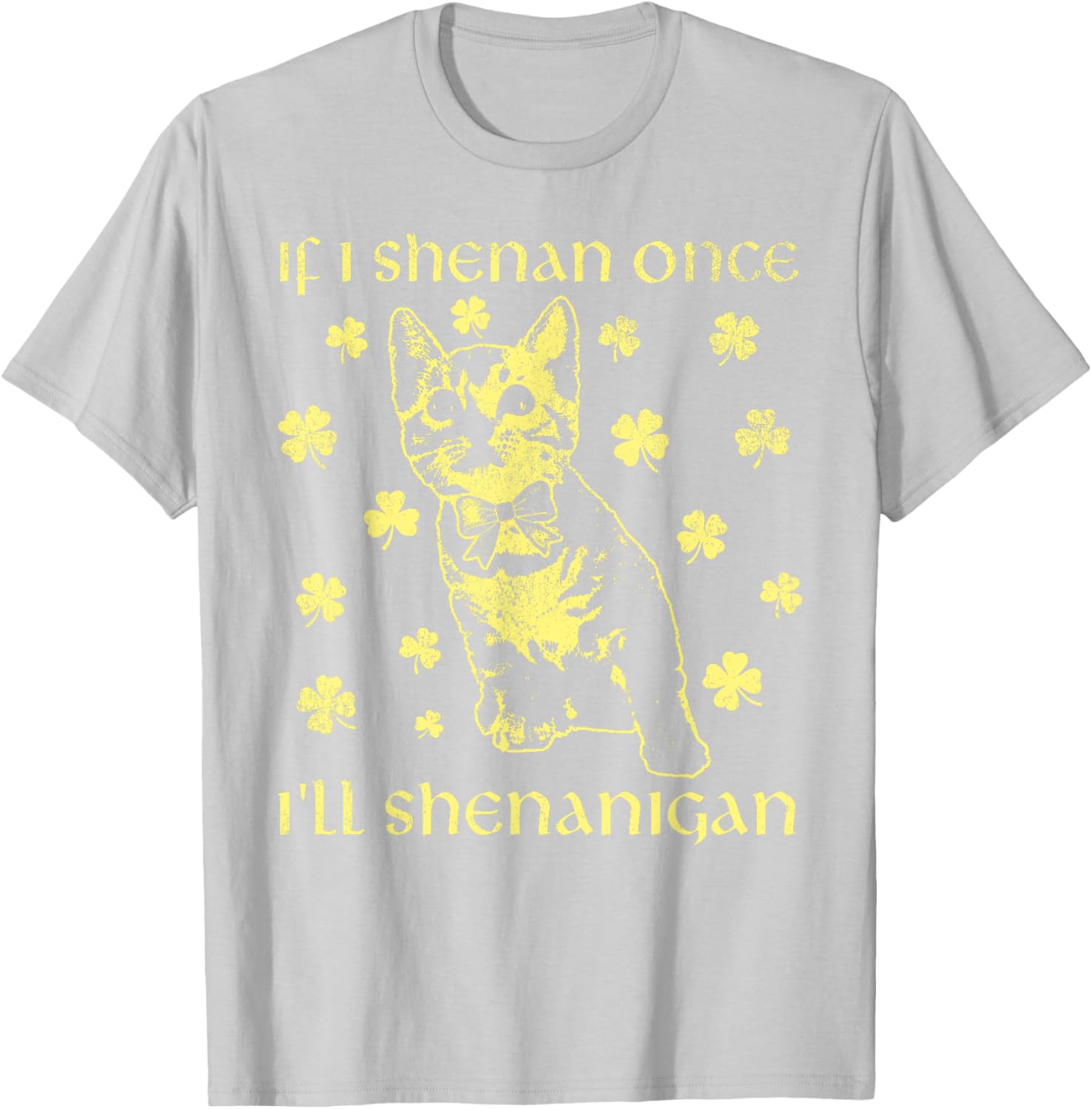 If I Shenan Once I'll Shenanigan Funny Cat St Patricks Day T-Shirt - T-Shirt | Ash