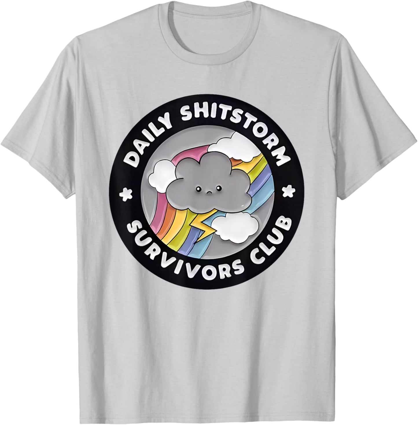 Daily Shitstorm Survivors Club Funny Rainbow Cloud Humor T-Shirt - T-Shirt | Ash