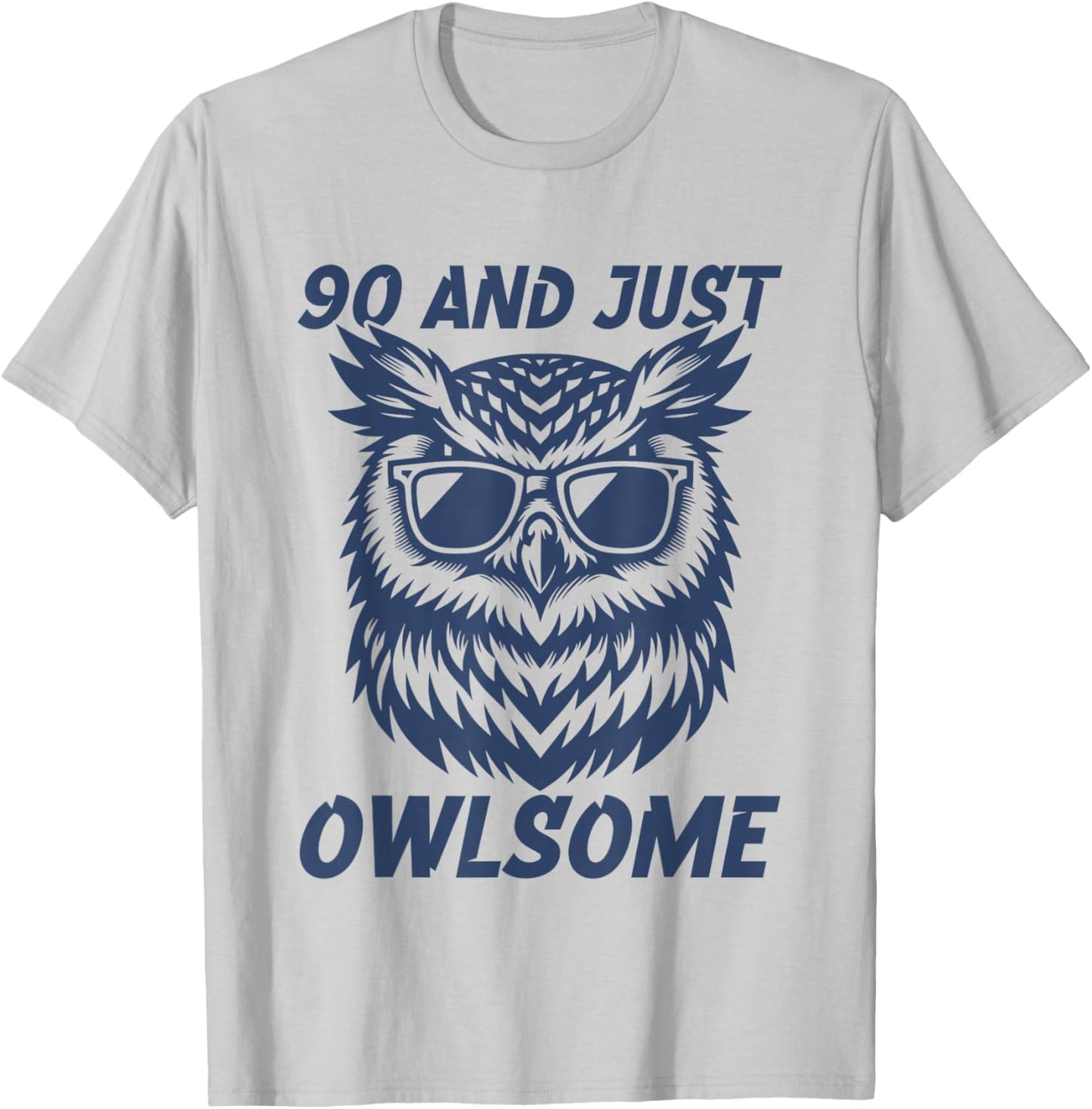 90th Birthday Design Men 90 and Just Owlsome T-Shirt - T-Shirt | Ash