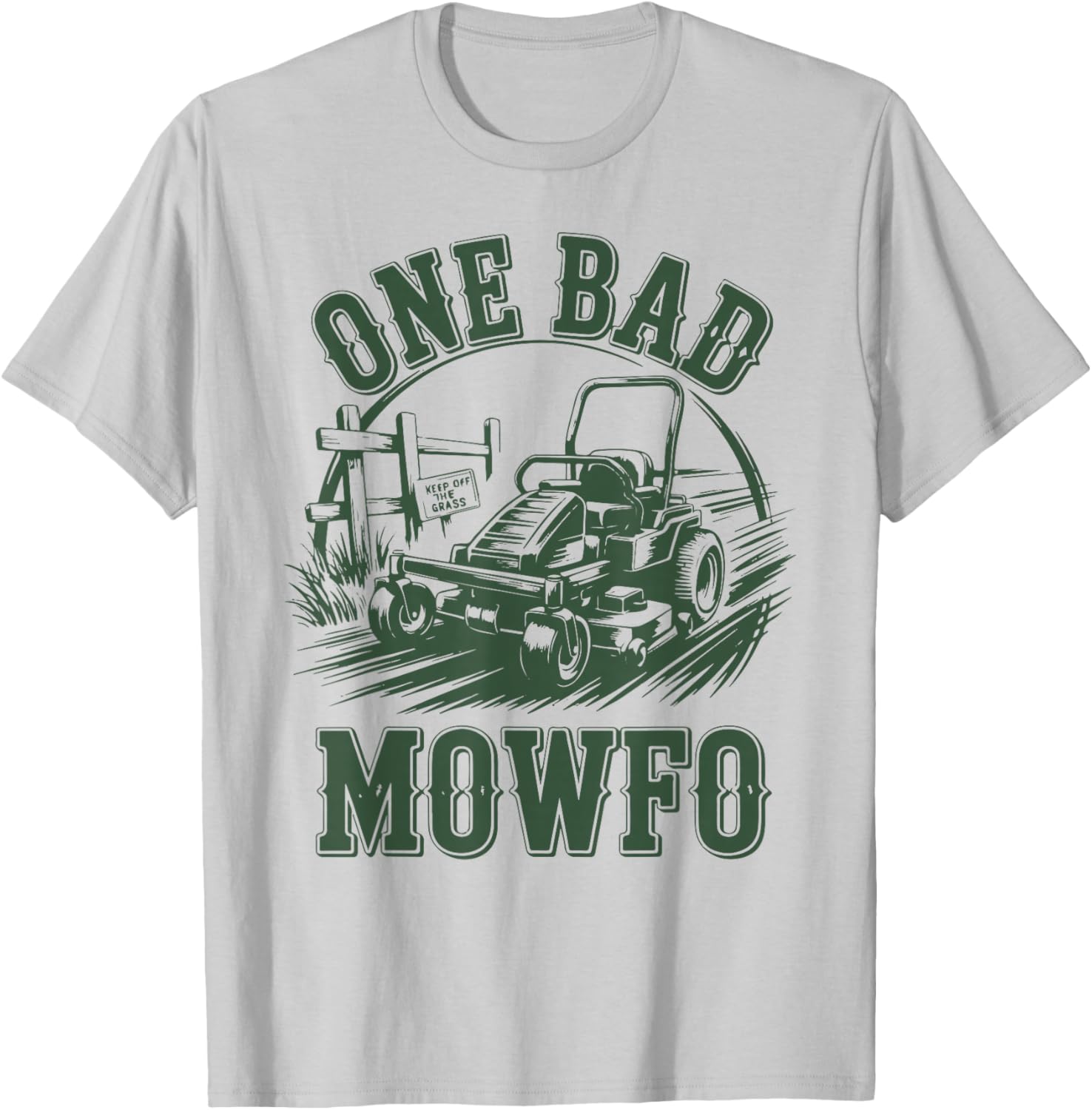 Zero-Turn Lawn Mower Dad One Bad Mowfo Funny Mowing Gift T-Shirt - T-Shirt | Ash