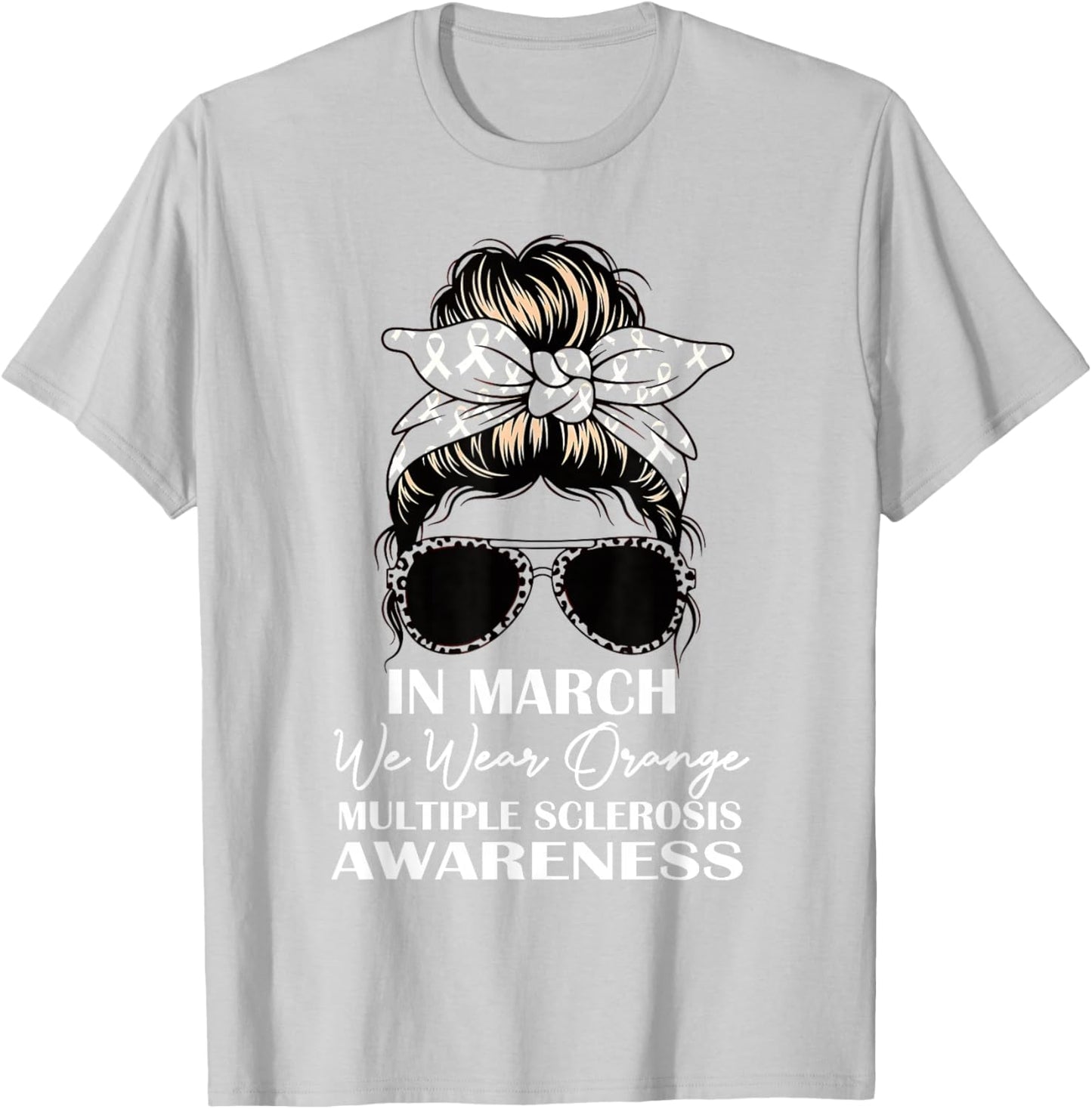 in March We Wear Orange MS Awareness Multiple Sclerosis T-Shirt - T-Shirt | Ash