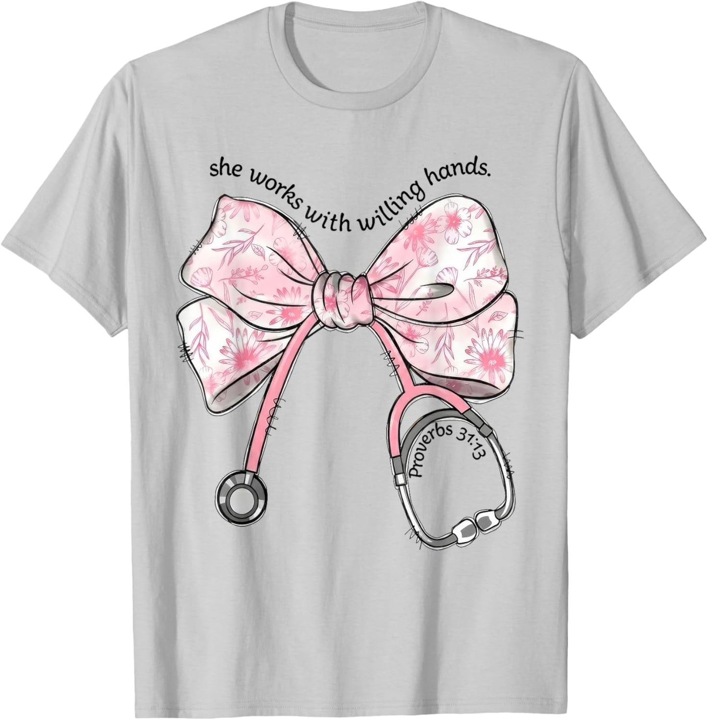 She Works with Willing Hands Nurse Faith Stethoscope Bow T-Shirt - T-Shirt | Ash