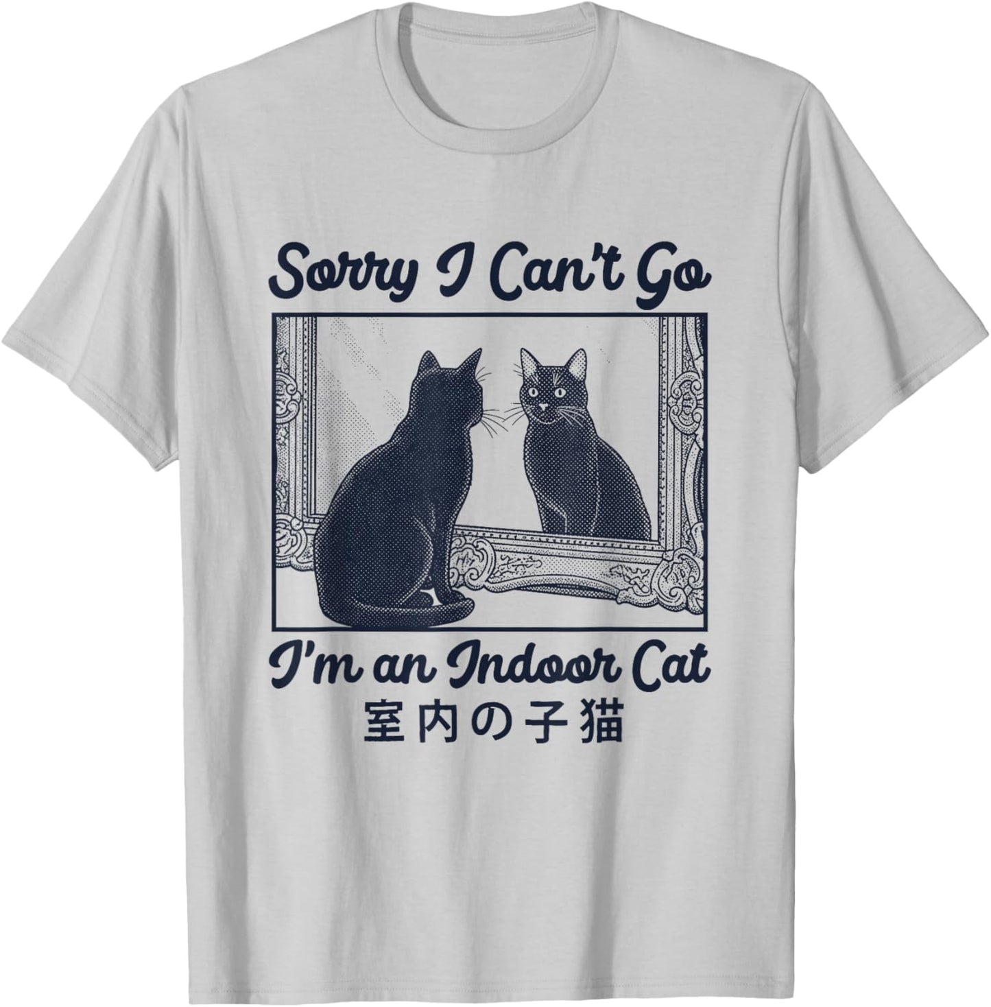 Sorry I Can't Go I'm an Indoor Cat Introvert Humor Men Women T-Shirt - T-Shirt | Ash